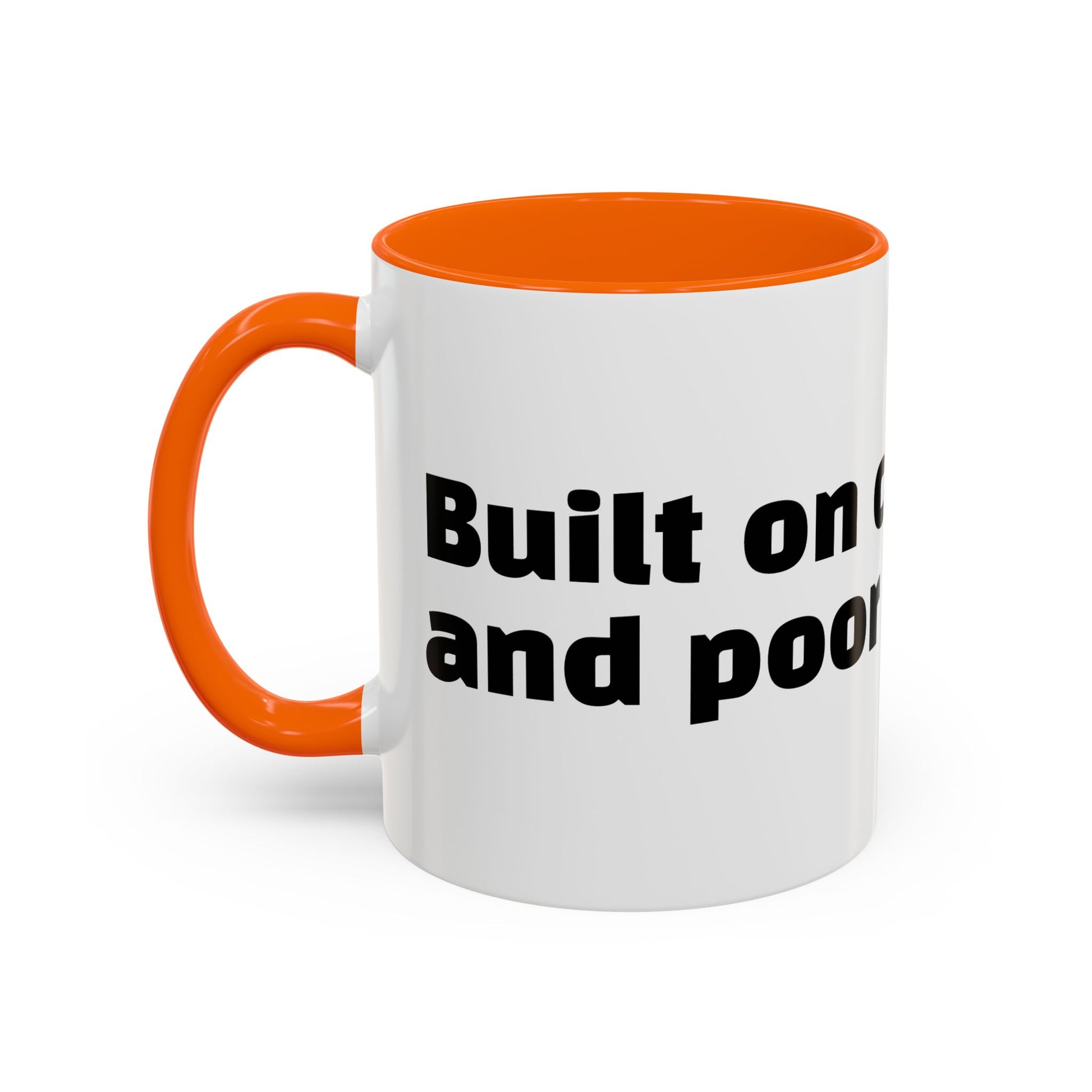 "Built on caffeine and poor decisions."