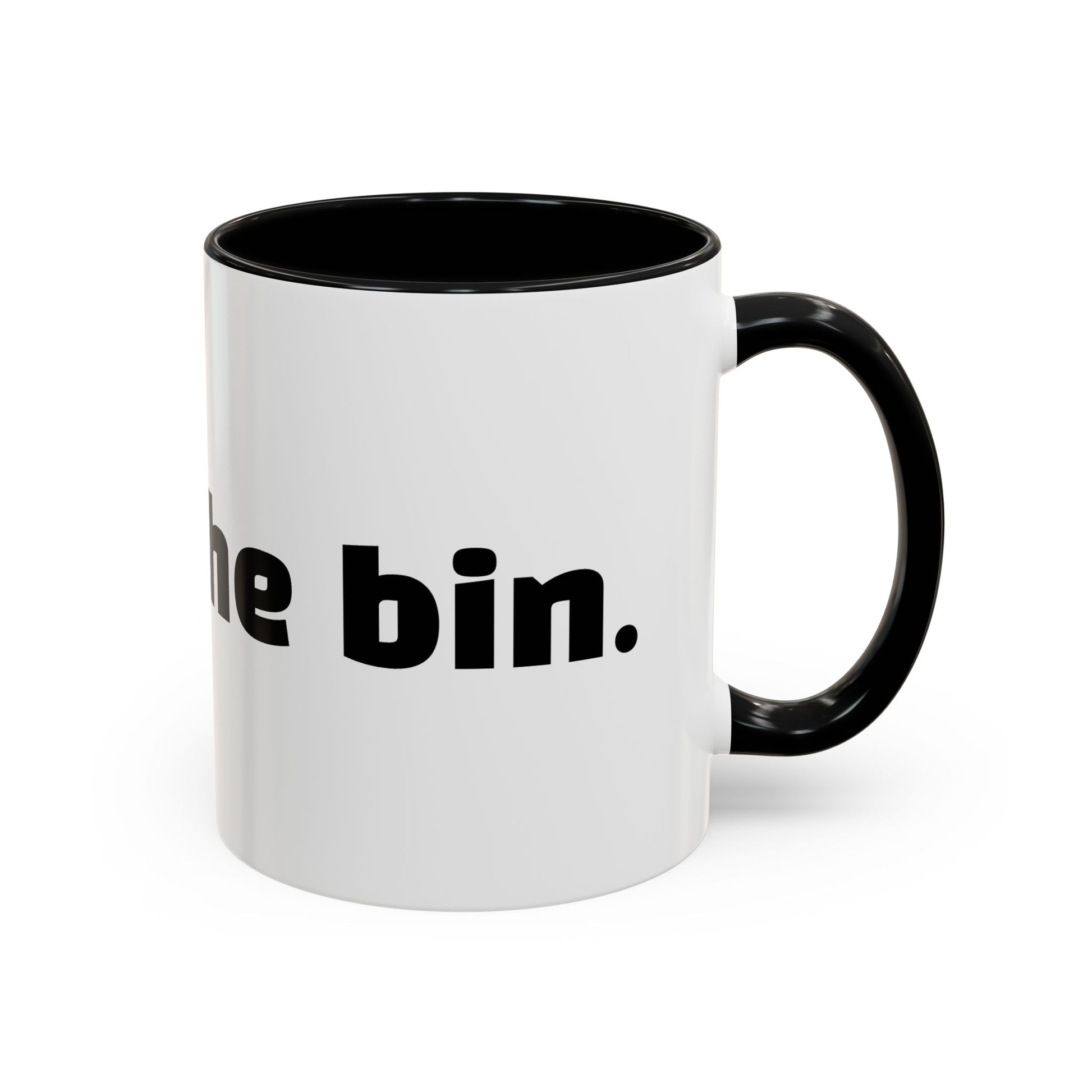 "Get in the bin."