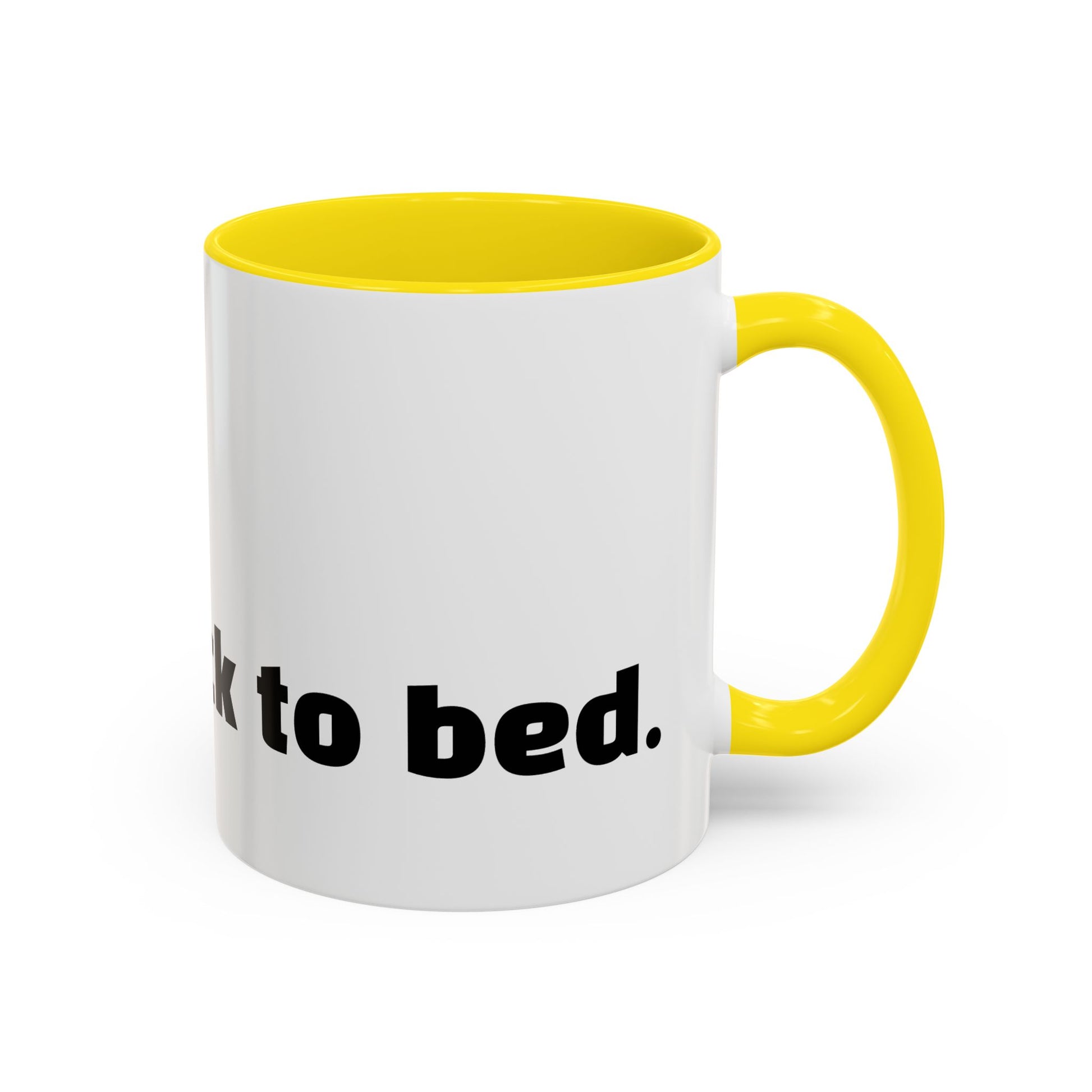 “I came. I saw. I went back to bed."