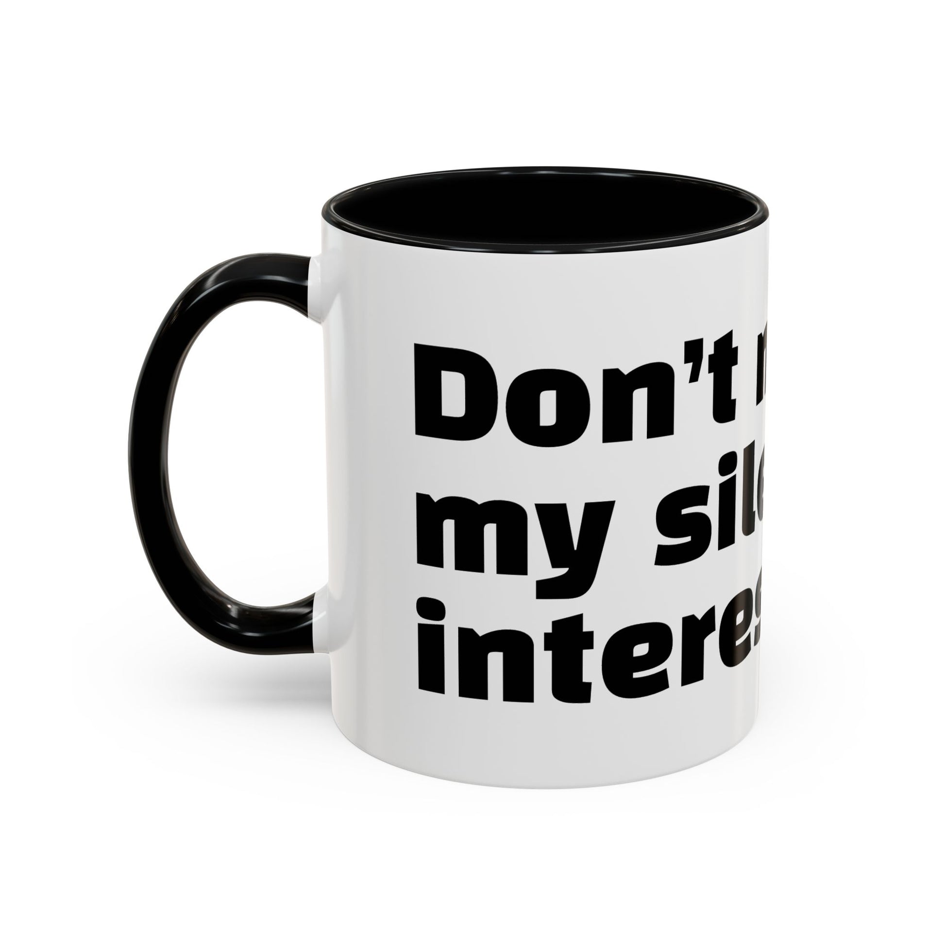 "Don’t mistake my silence for interest."