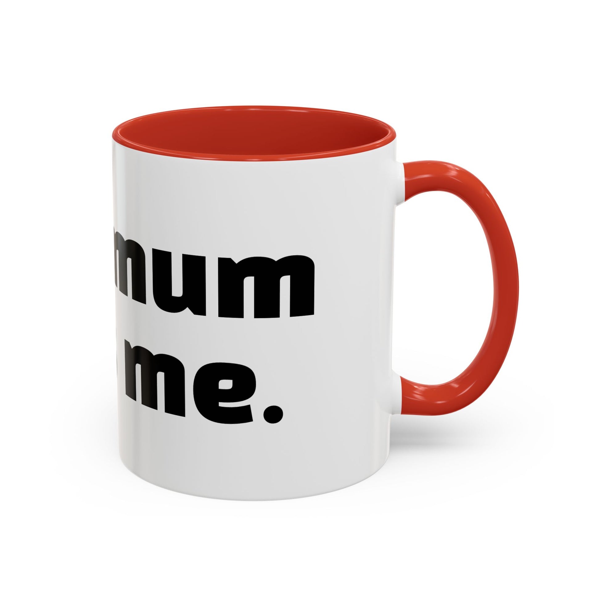 "Your mum loves me."
