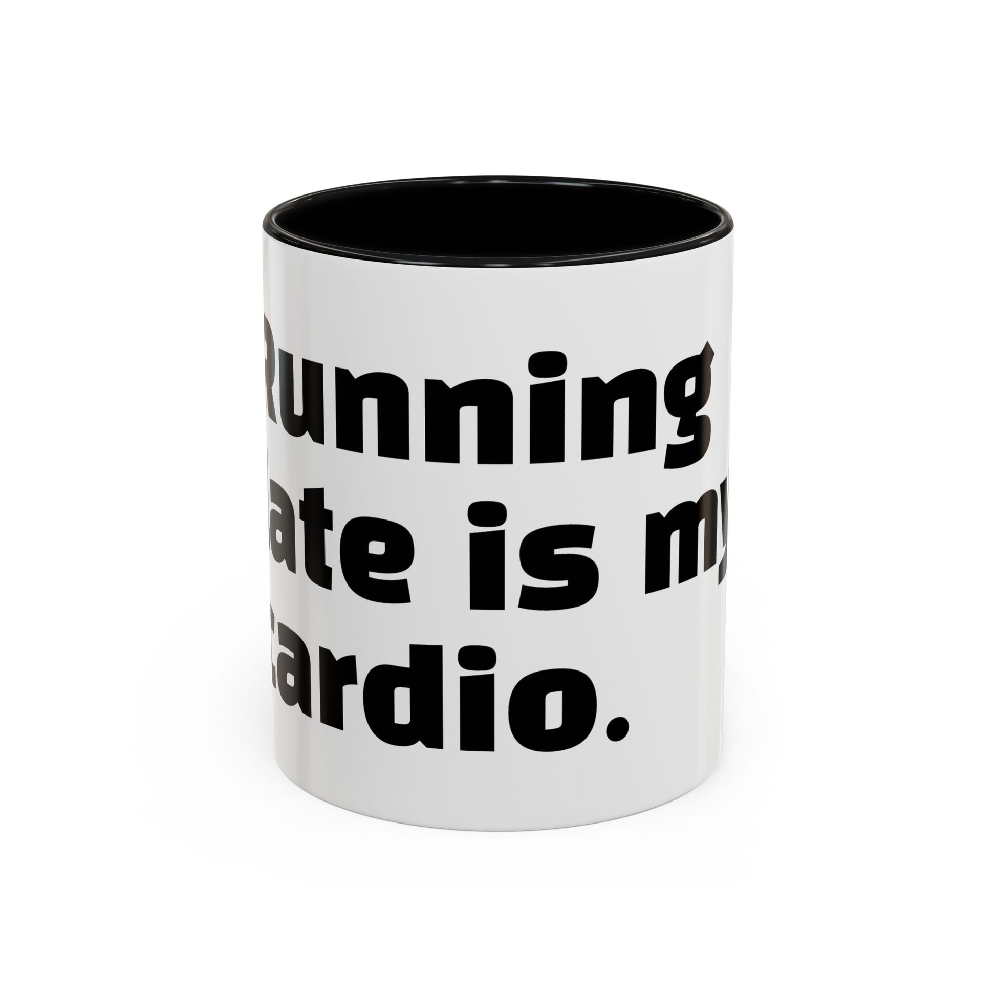 "Running late is my cardio."