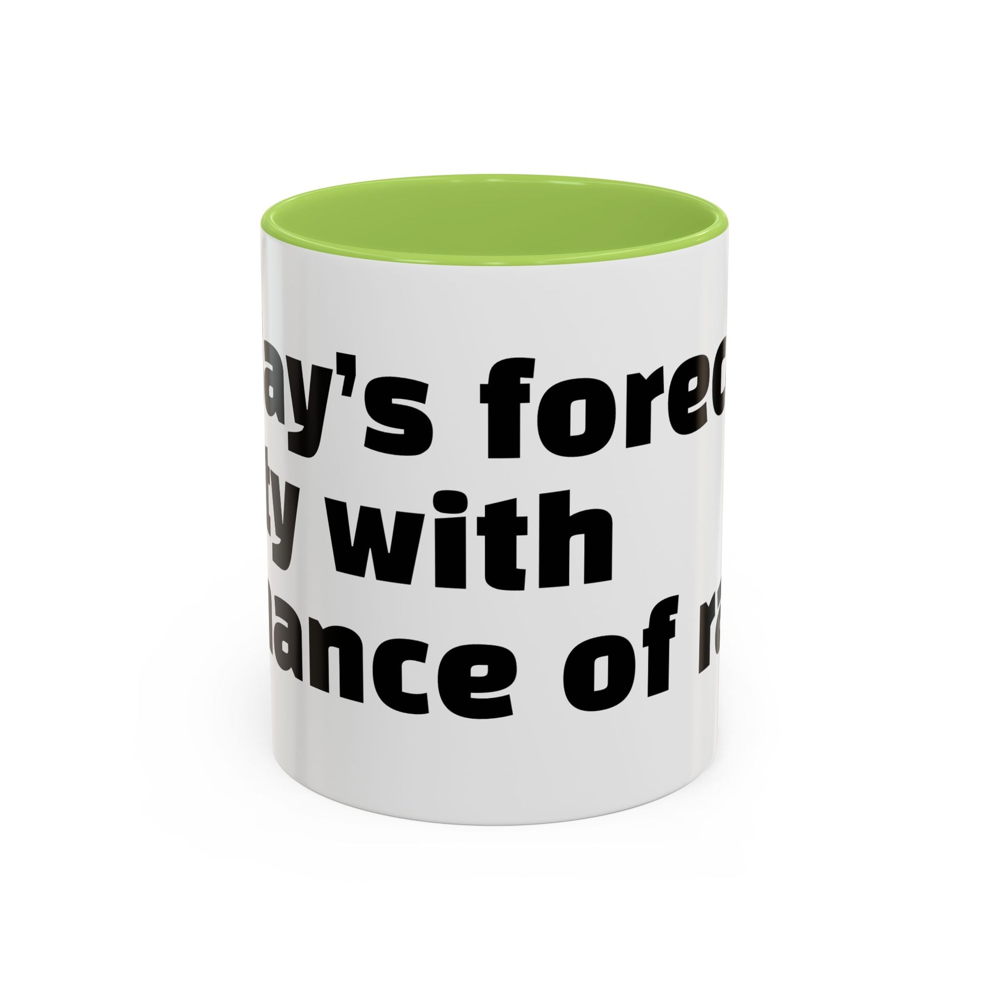 "Today’s forecast: petty with a chance of rage."
