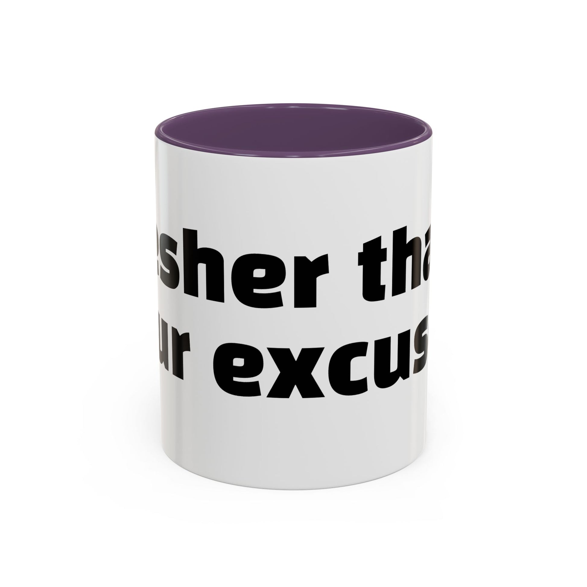 "Fresher than your excuses."