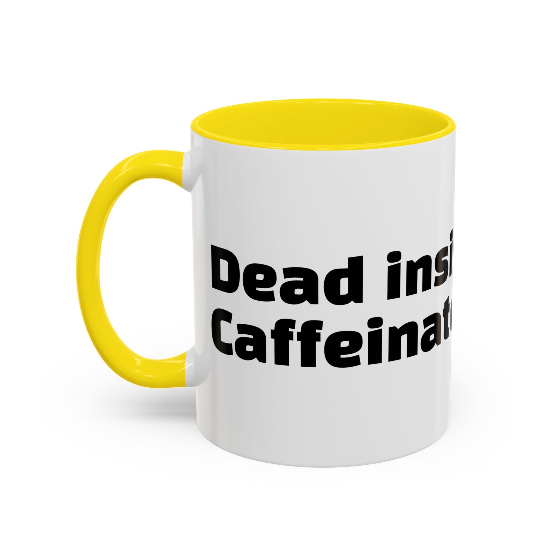 "Dead inside. Caffeinated outside."