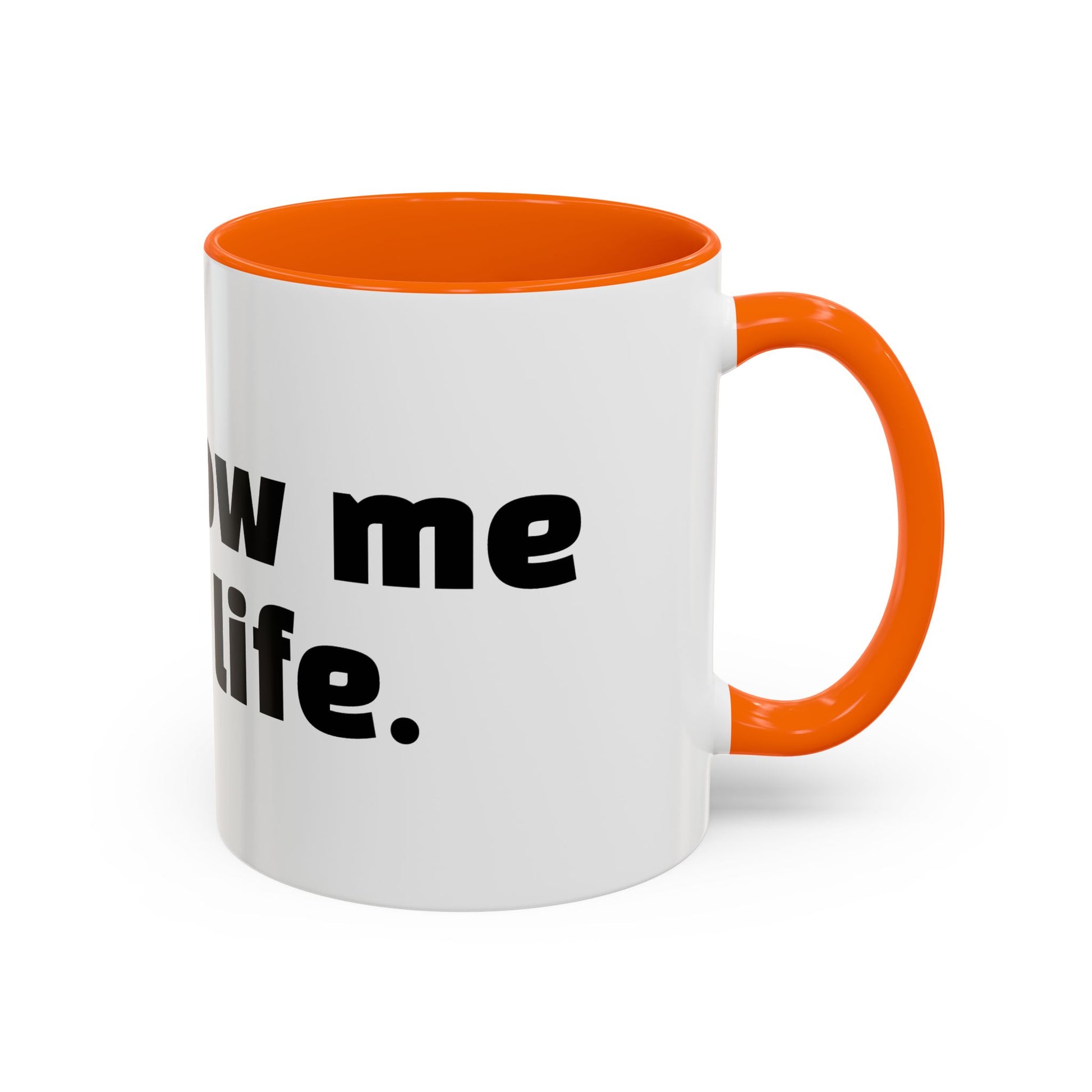 "Unfollow me in real life."