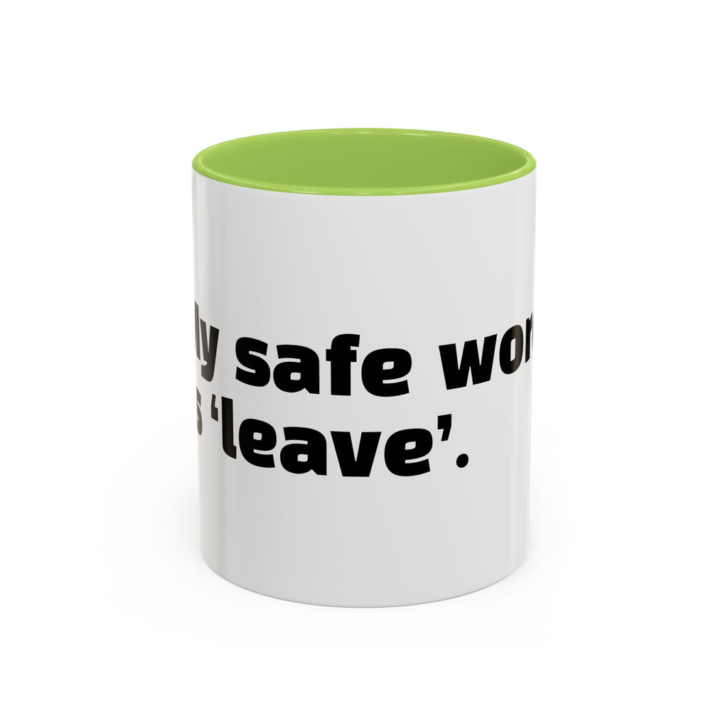 "My safe word is ‘leave’."