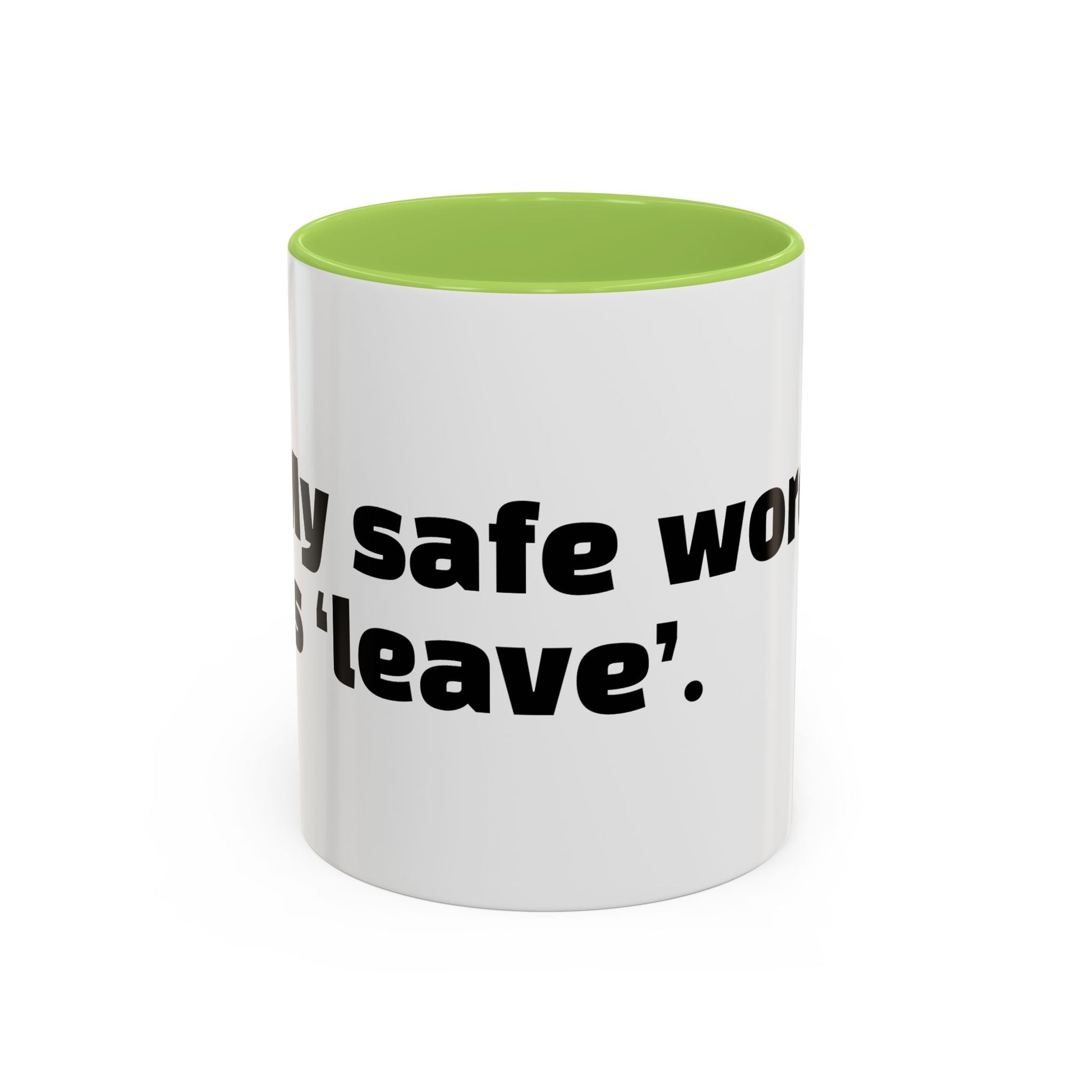 "My safe word is ‘leave’."