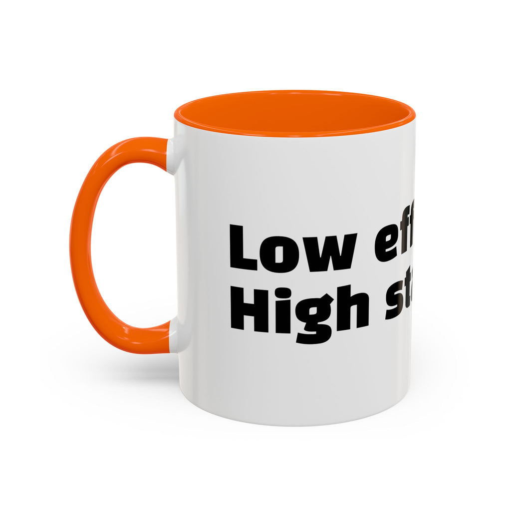 "Low effort. High standards."