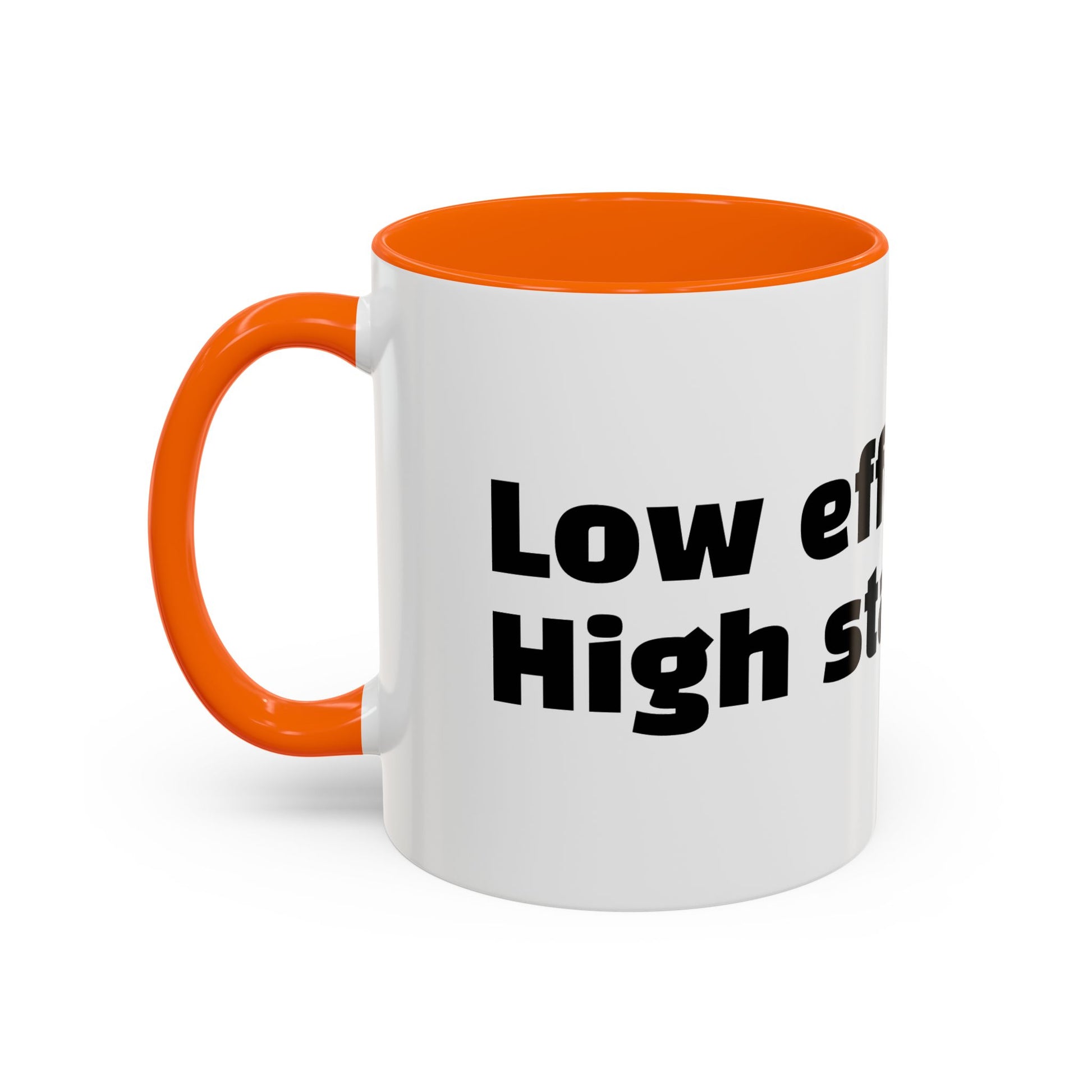 "Low effort. High standards."