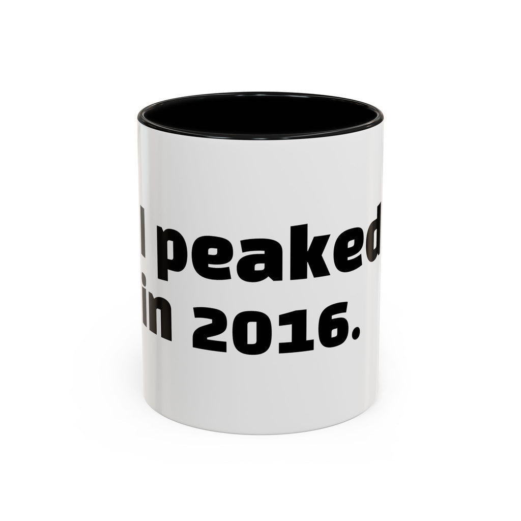 "I peaked in 2016."