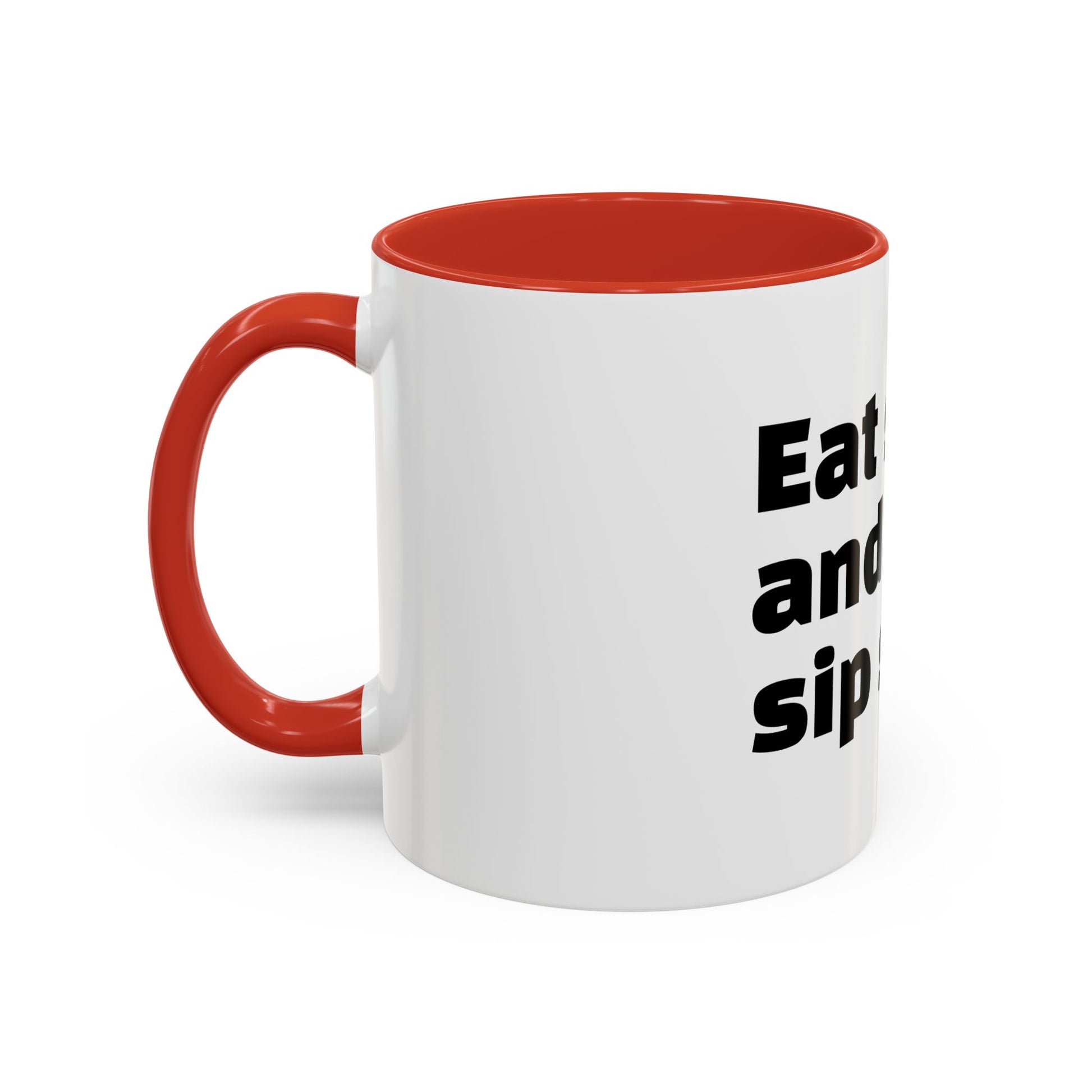 "Eat sh*t and sip slow."