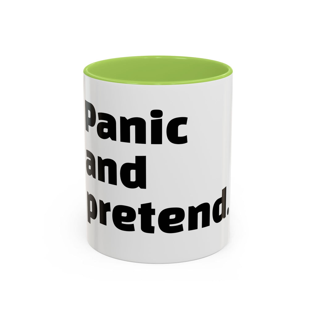 "Panic and pretend."