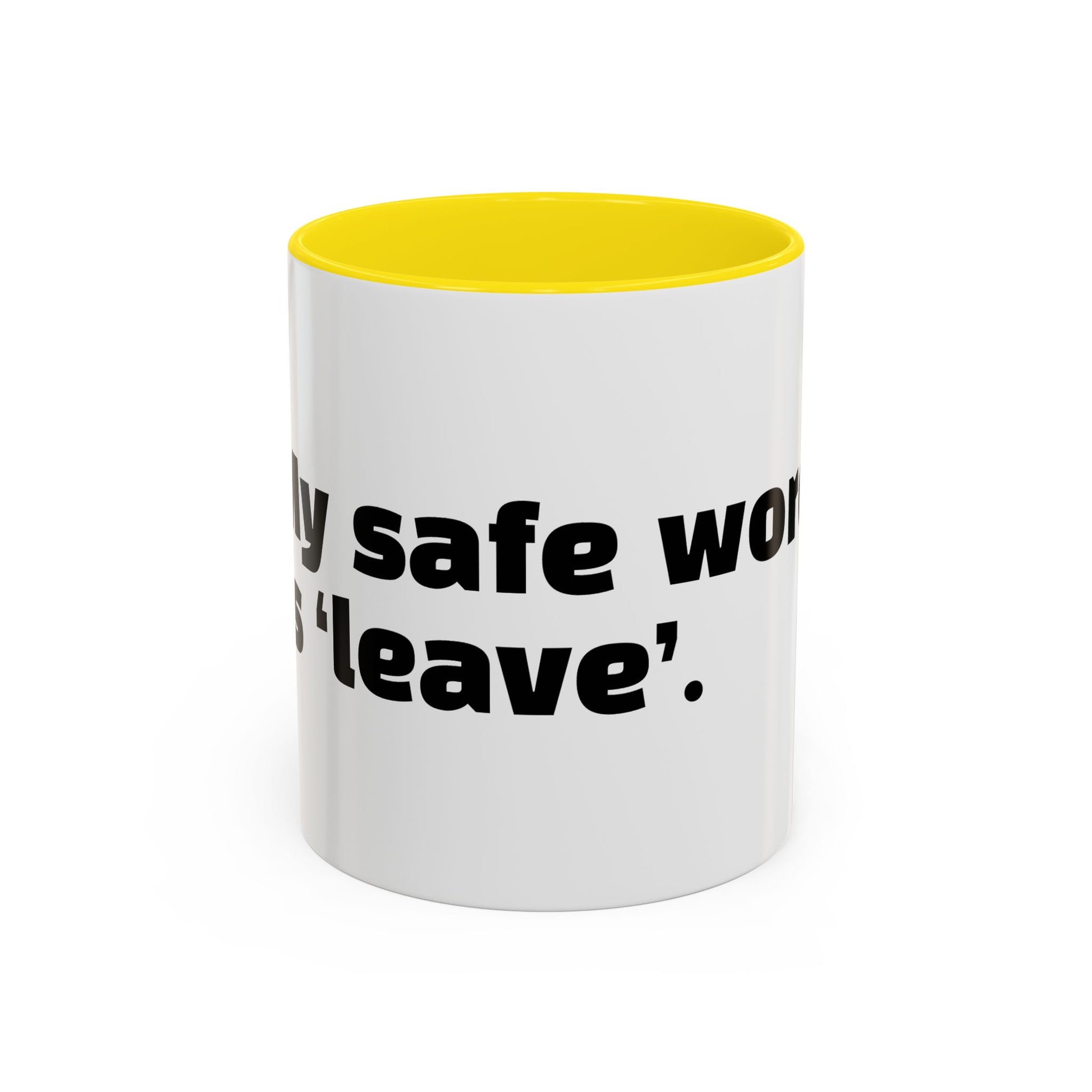 "My safe word is ‘leave’."