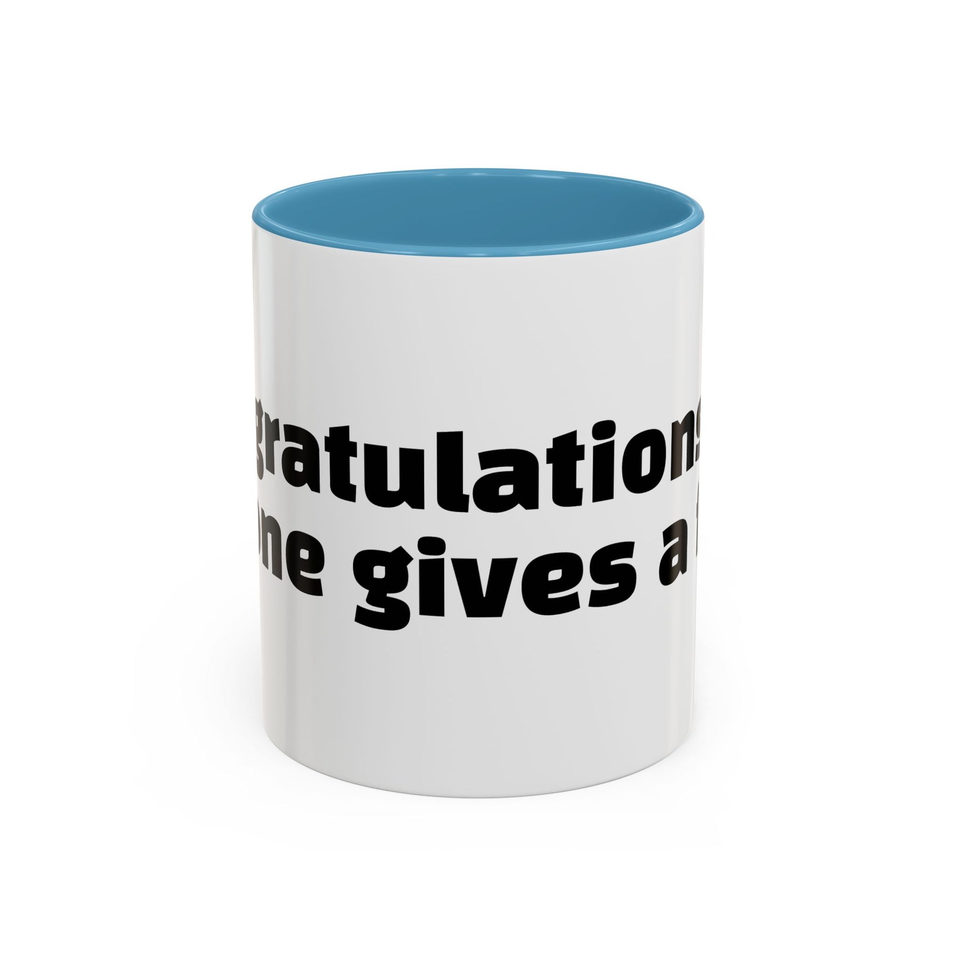 "Congratulations, no one gives a f*ck."