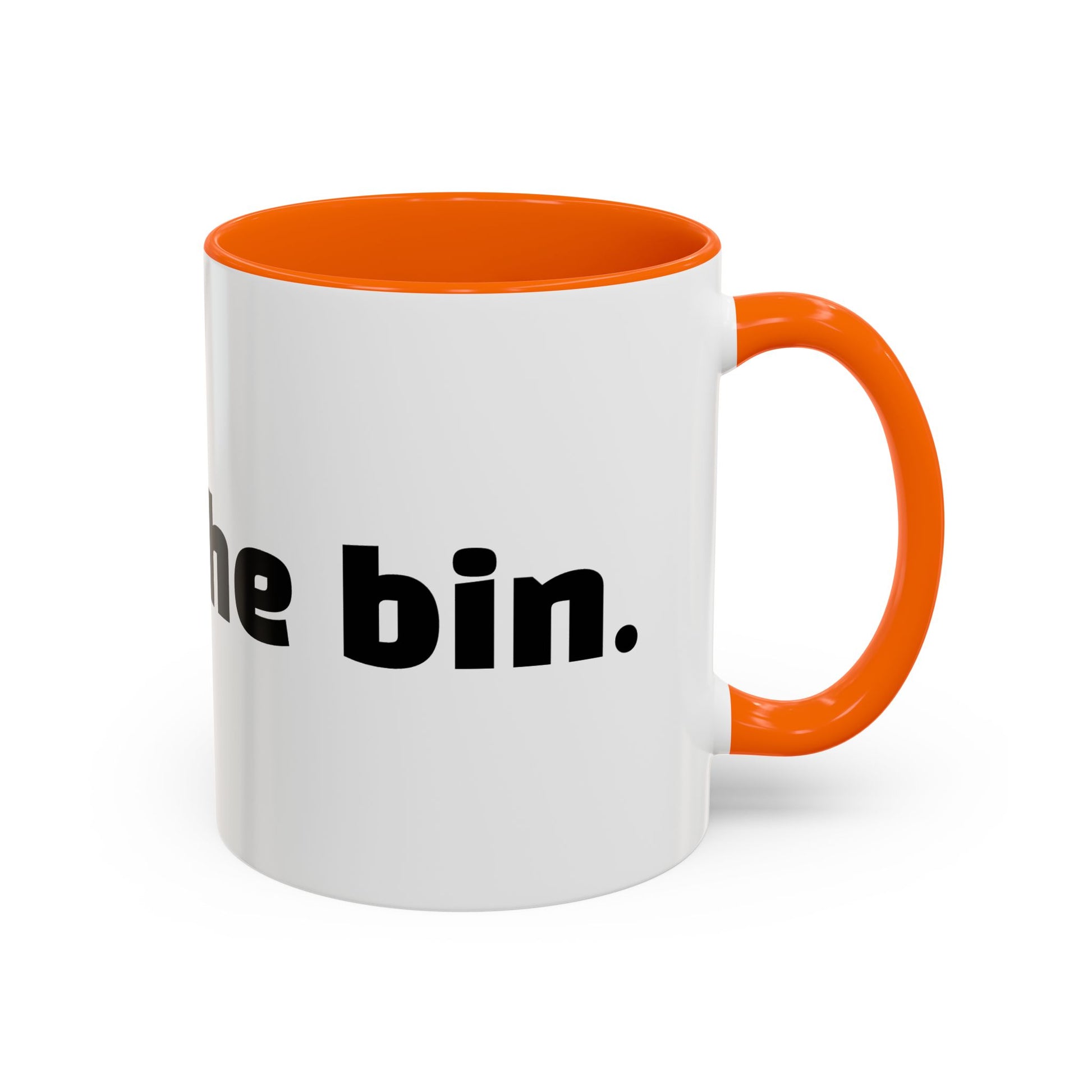 "Get in the bin."