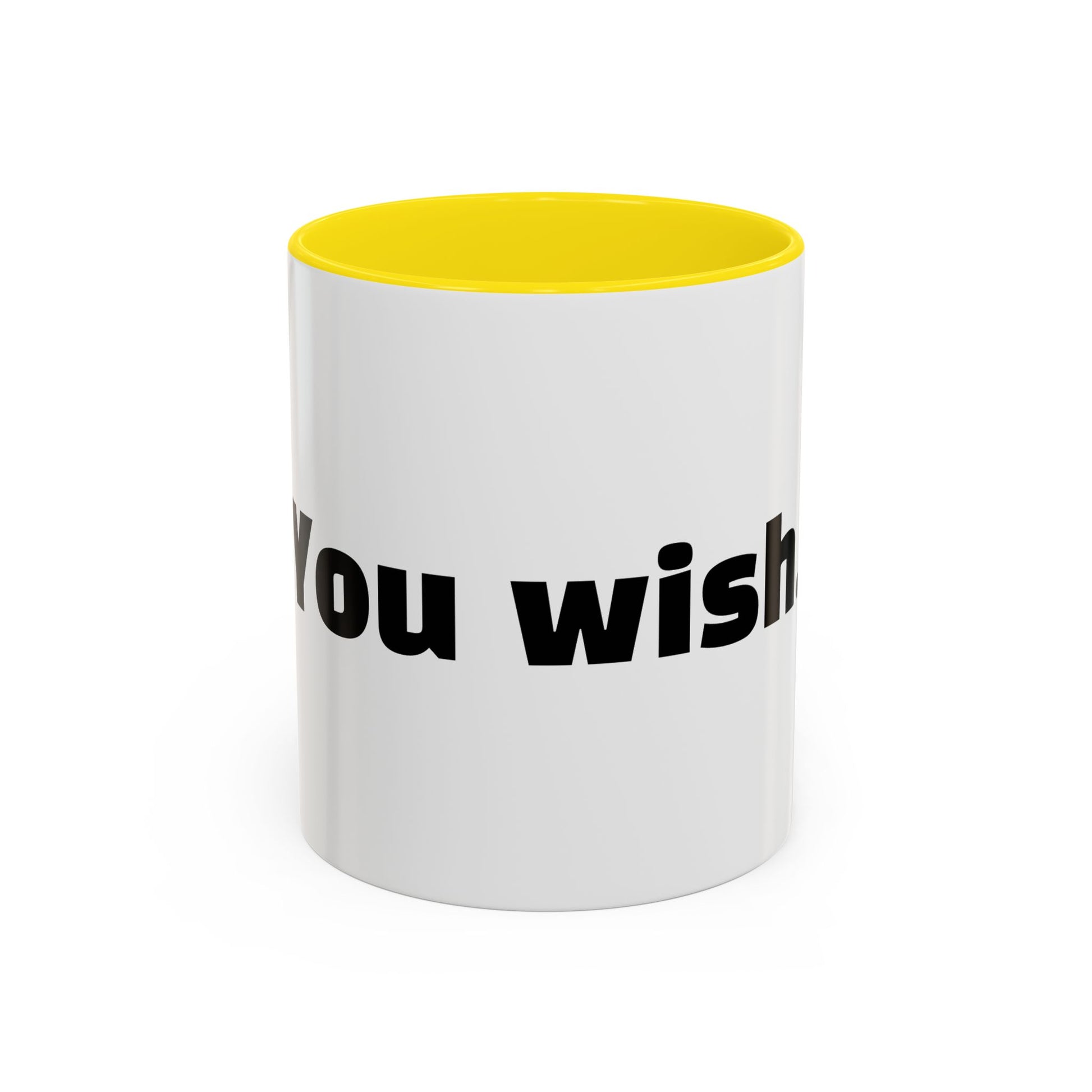 "You wish."