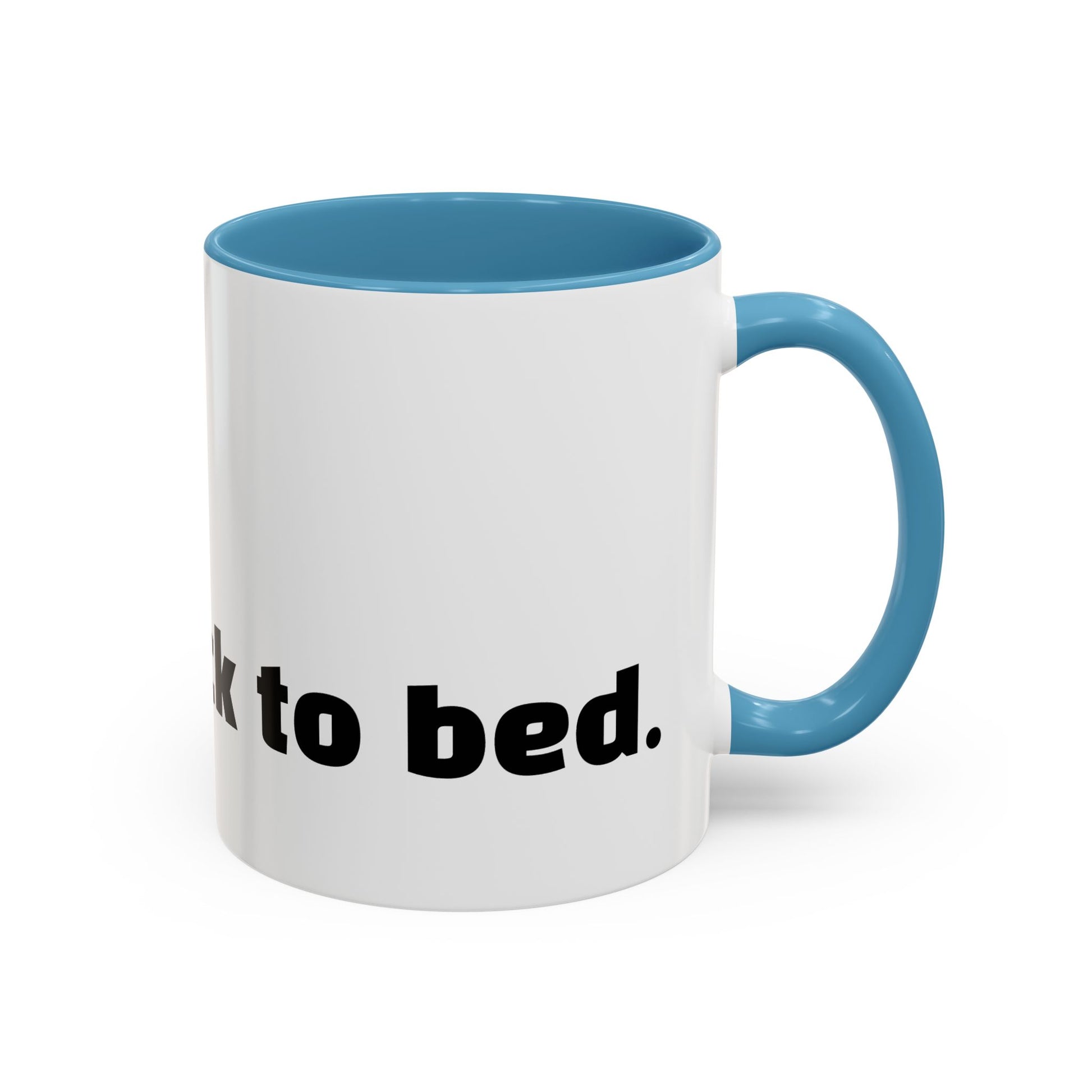 “I came. I saw. I went back to bed."