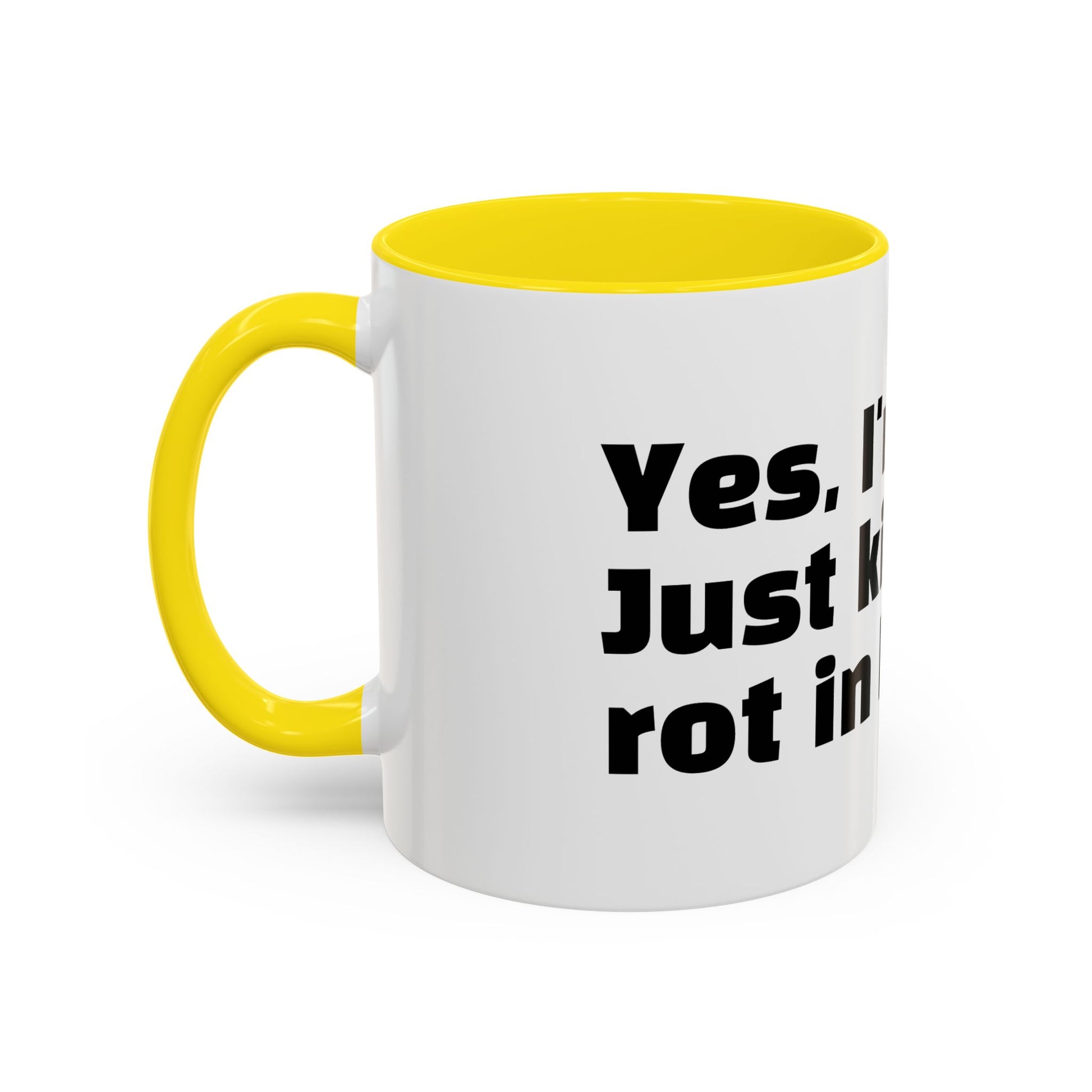 "Yes, I'm okay. Just kidding, rot in hell."
