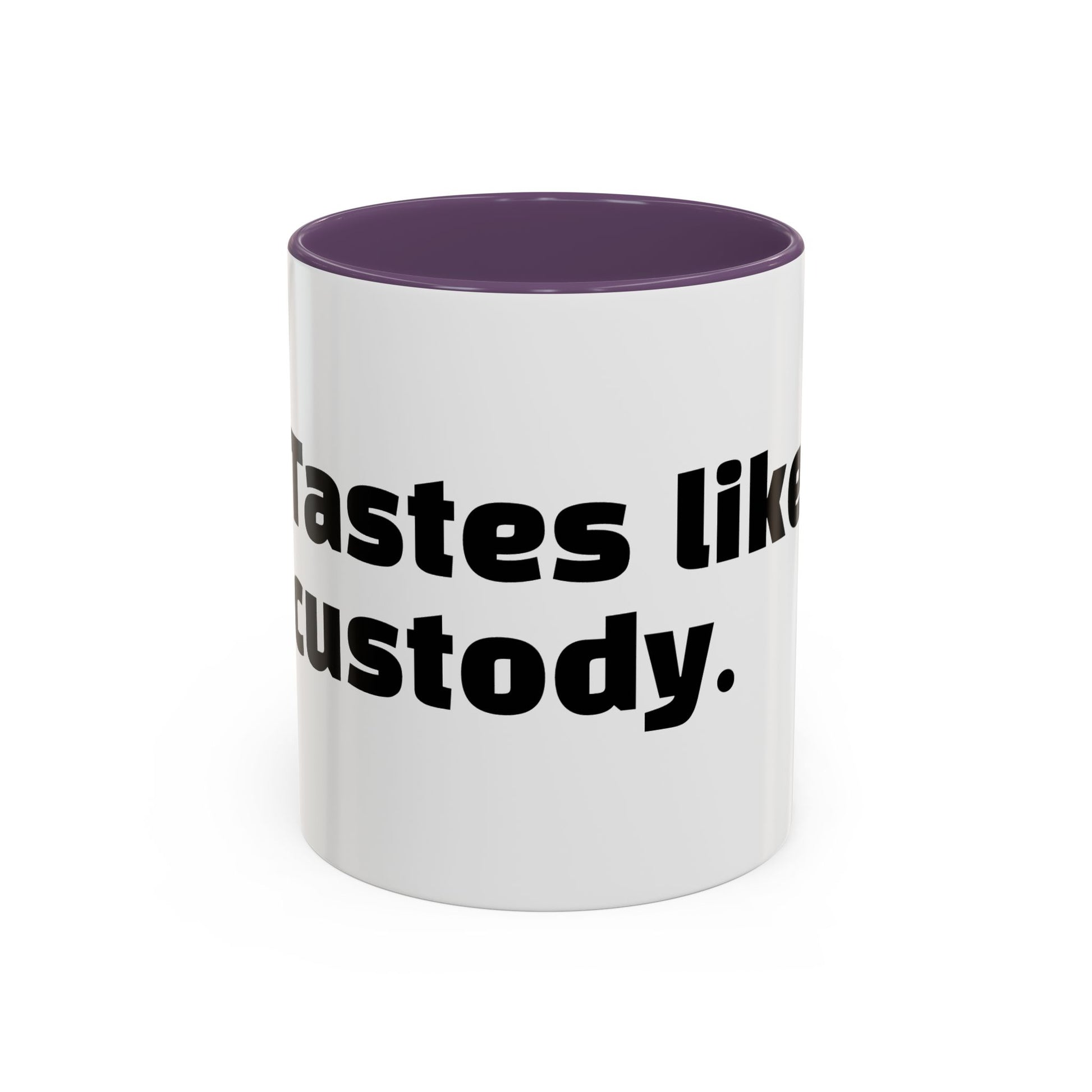 "Tastes like custody."