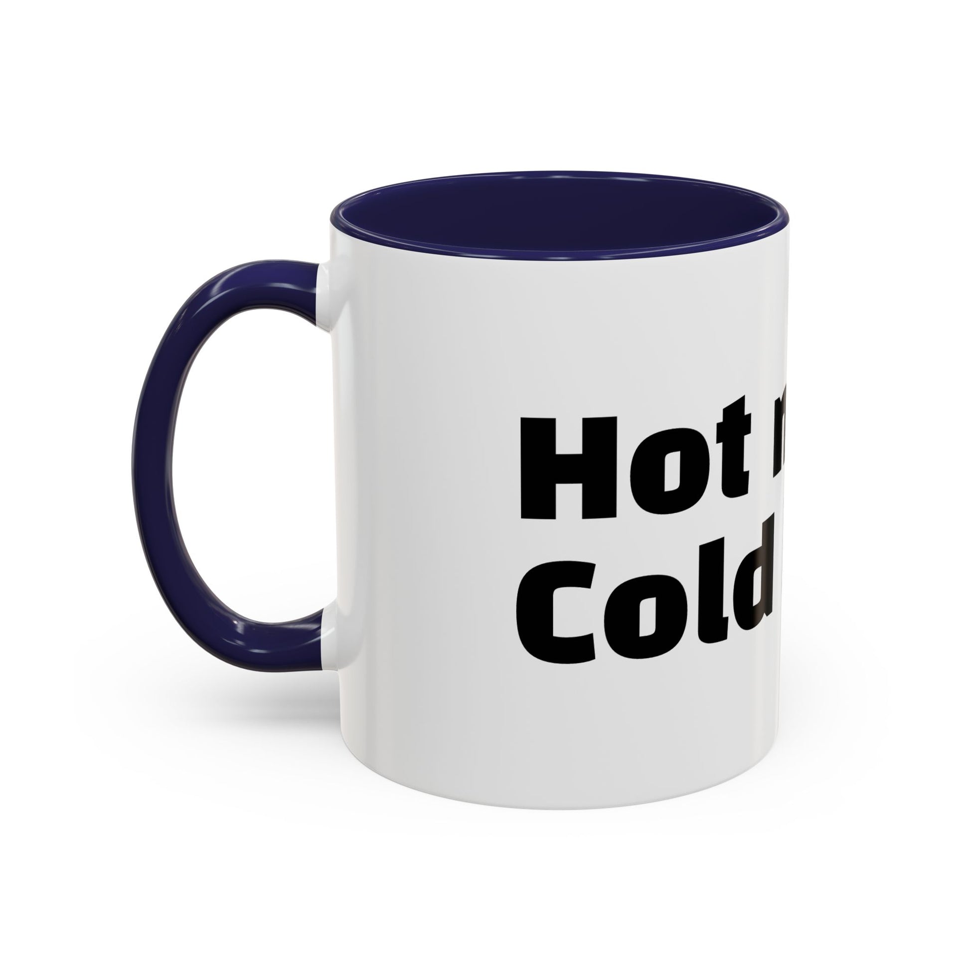 "Hot mug. Cold heart."