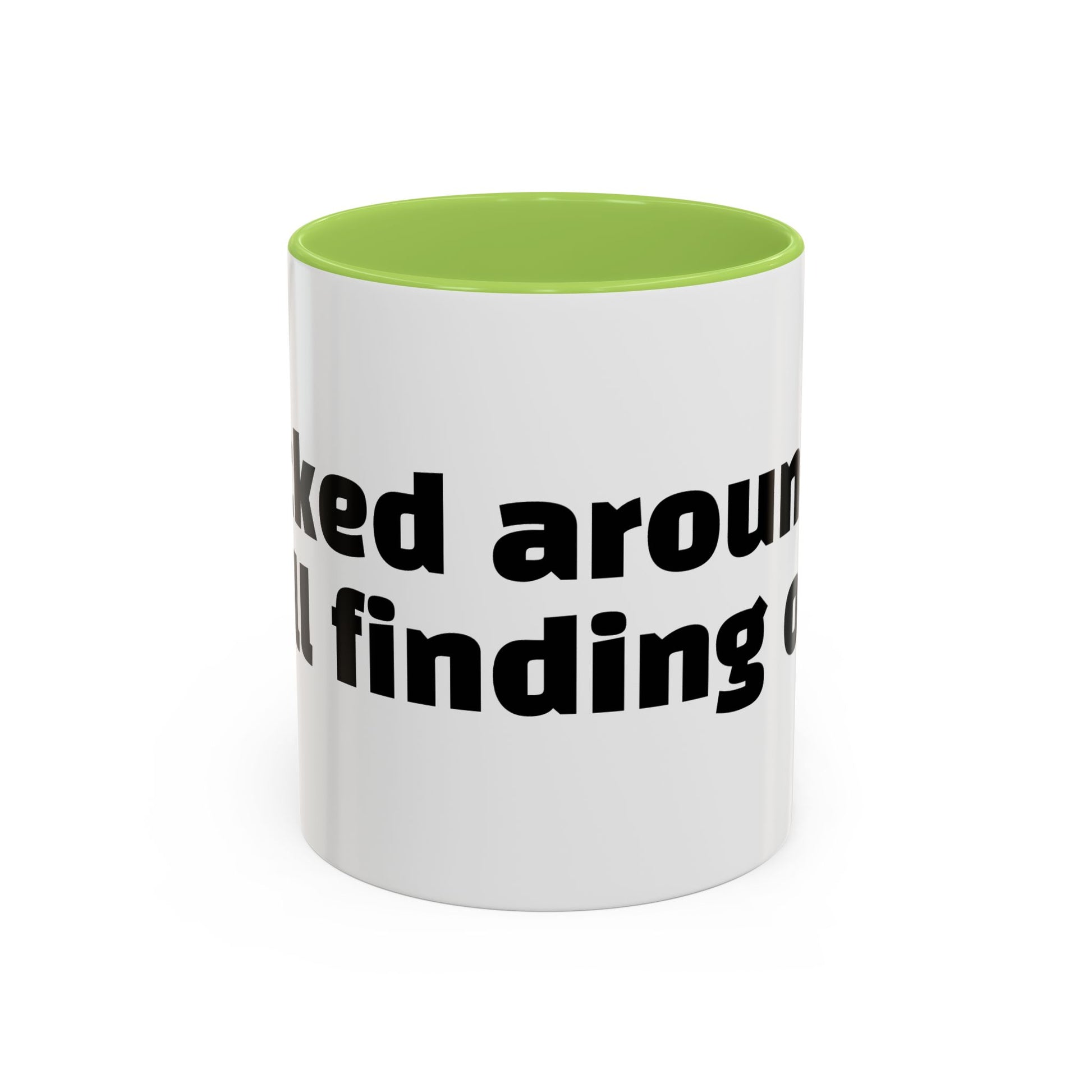 "F*cked around, still finding out."