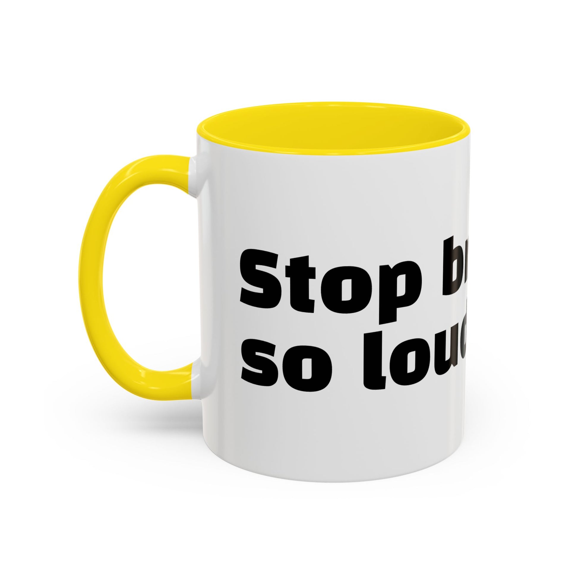 "Stop breathing so loud."