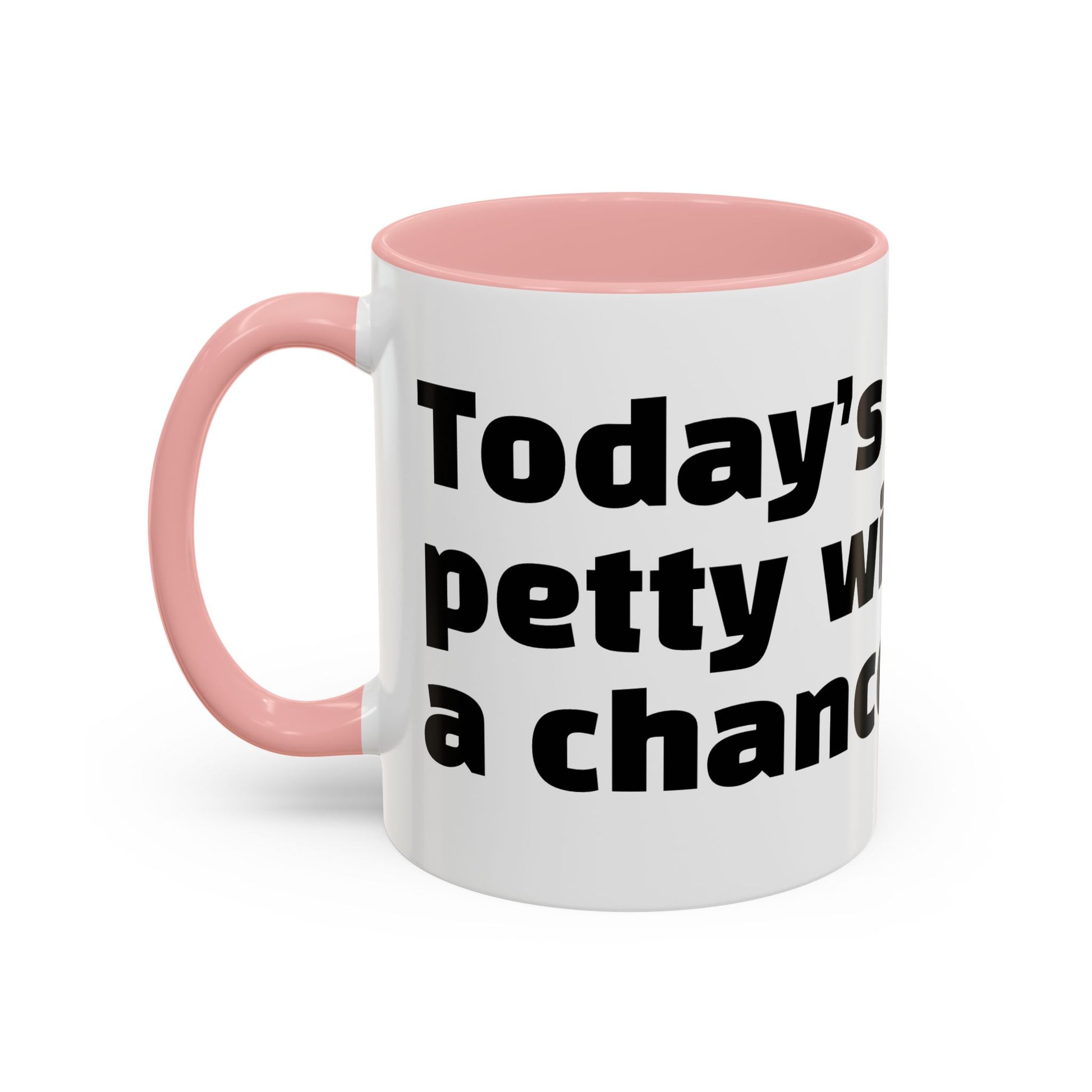 "Today’s forecast: petty with a chance of rage."