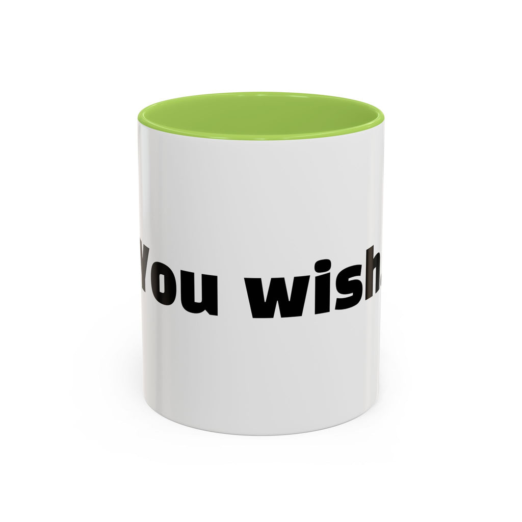 "You wish."