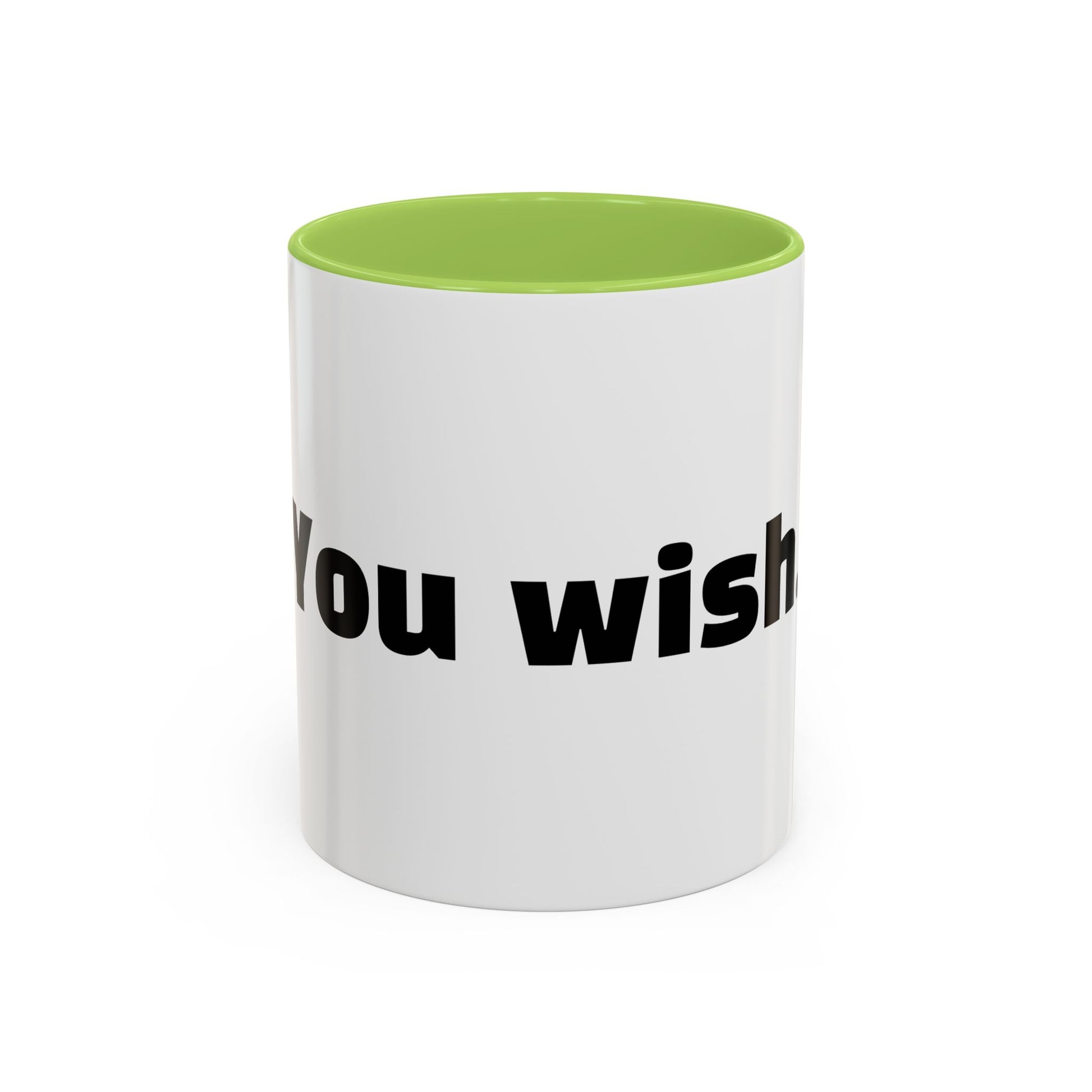 "You wish."