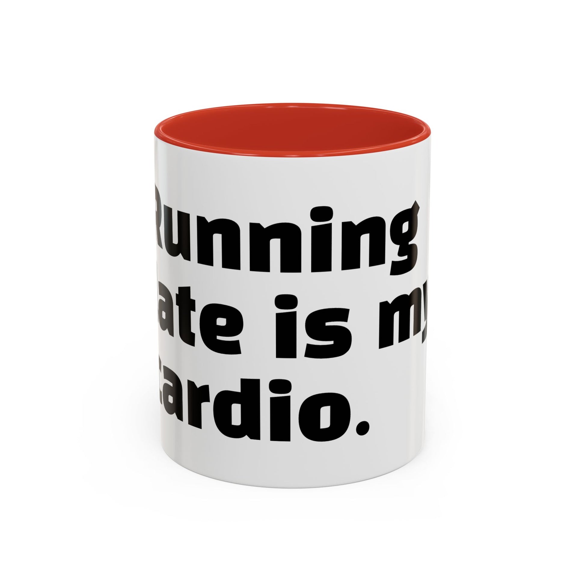 "Running late is my cardio."