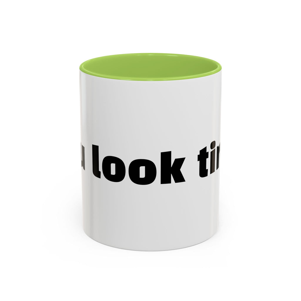 "You look tired."