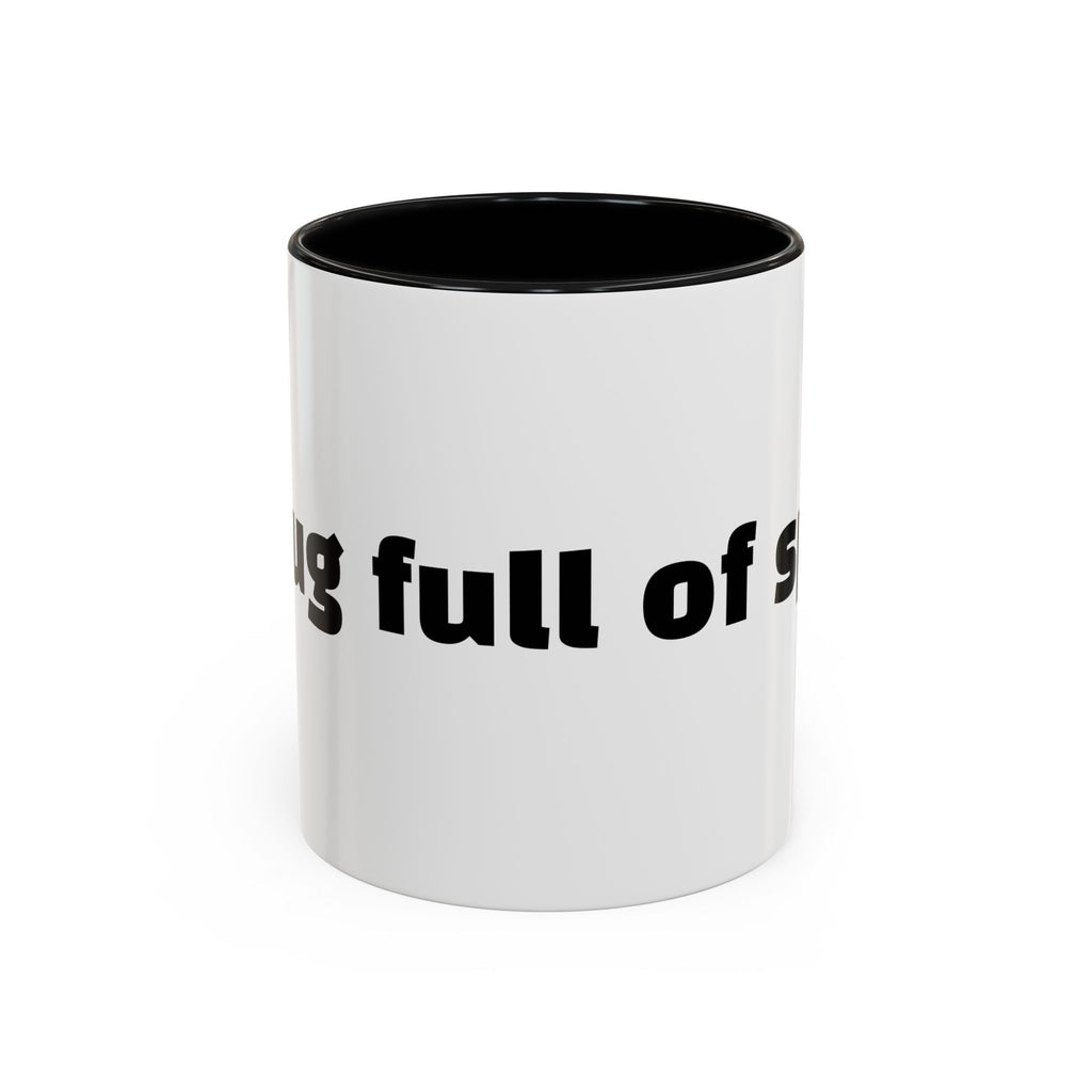 "A mug full of spite."