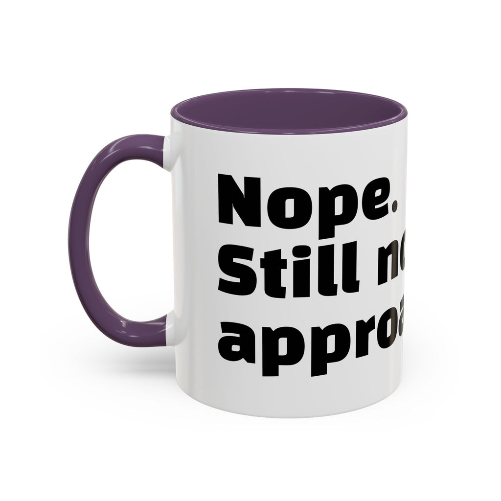 "Nope. Still not approachable."