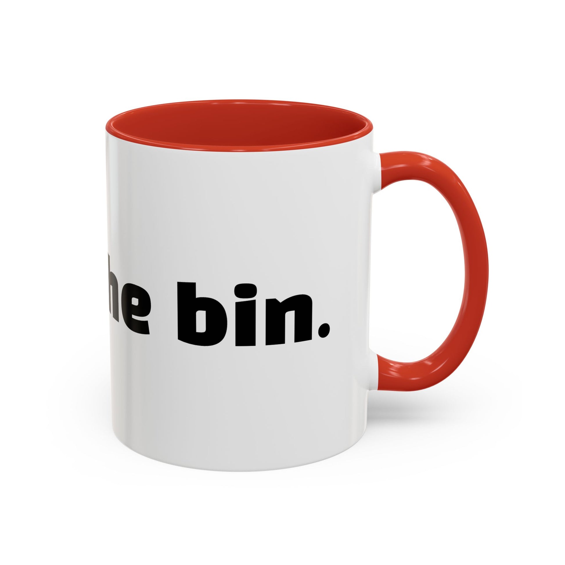 "Get in the bin."