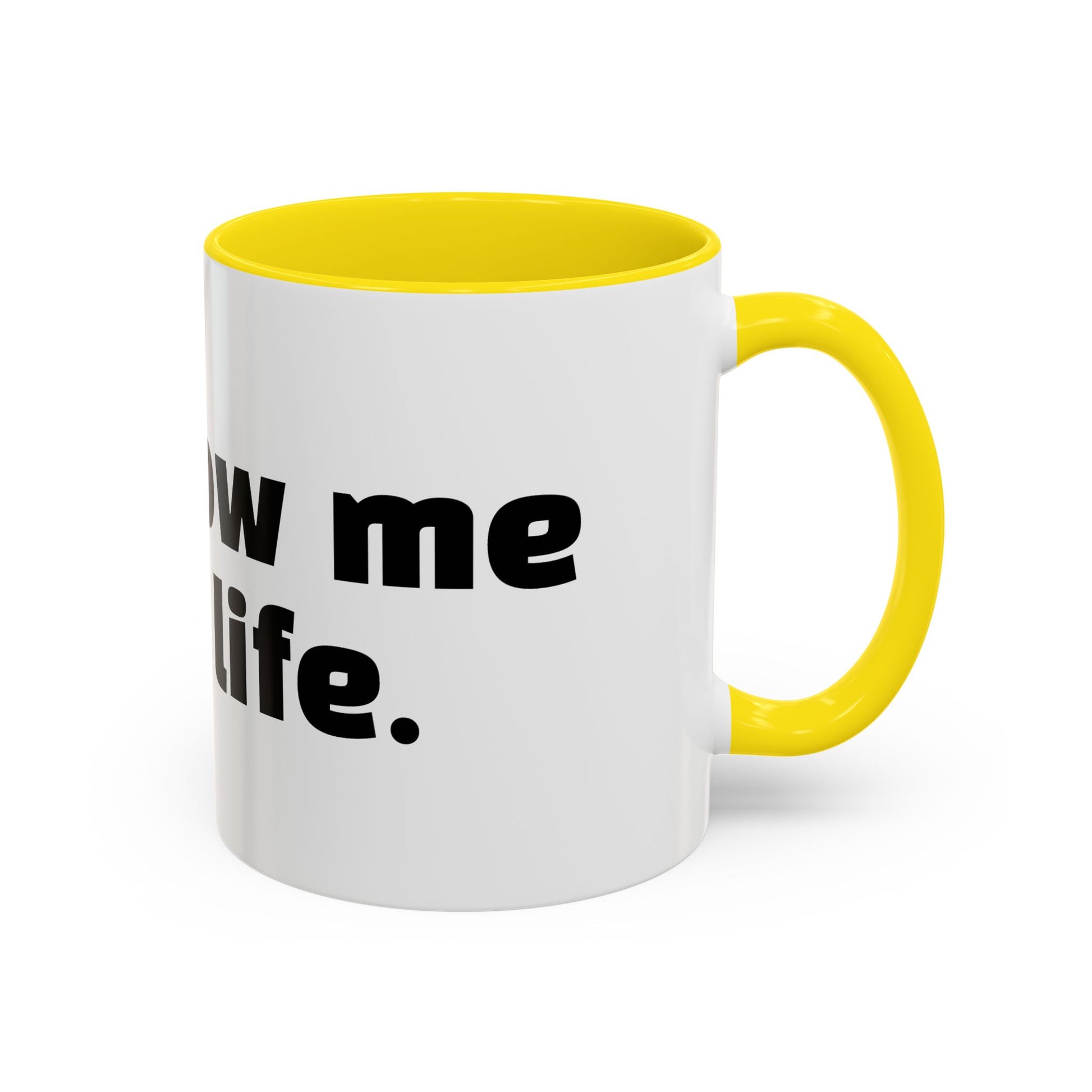 "Unfollow me in real life."
