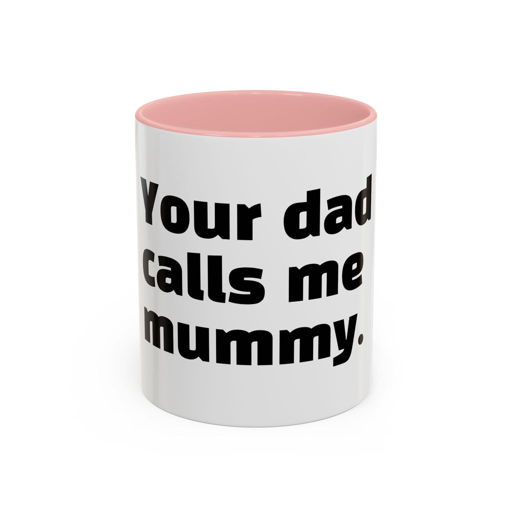 "Your dad calls me mummy."