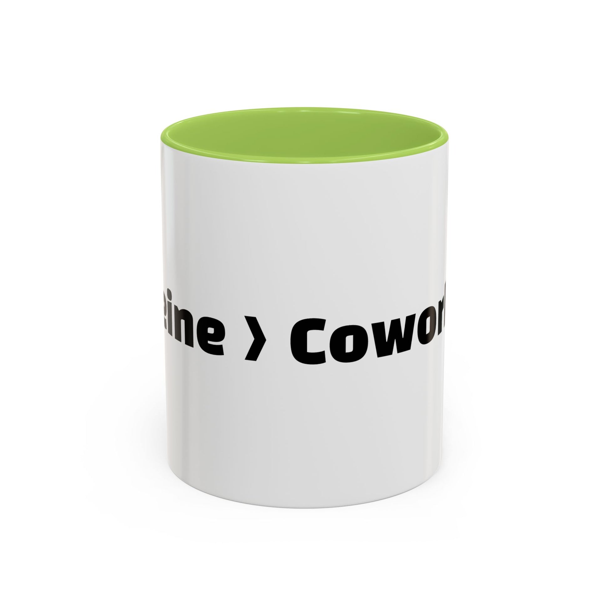 "Caffeine  Coworkers."