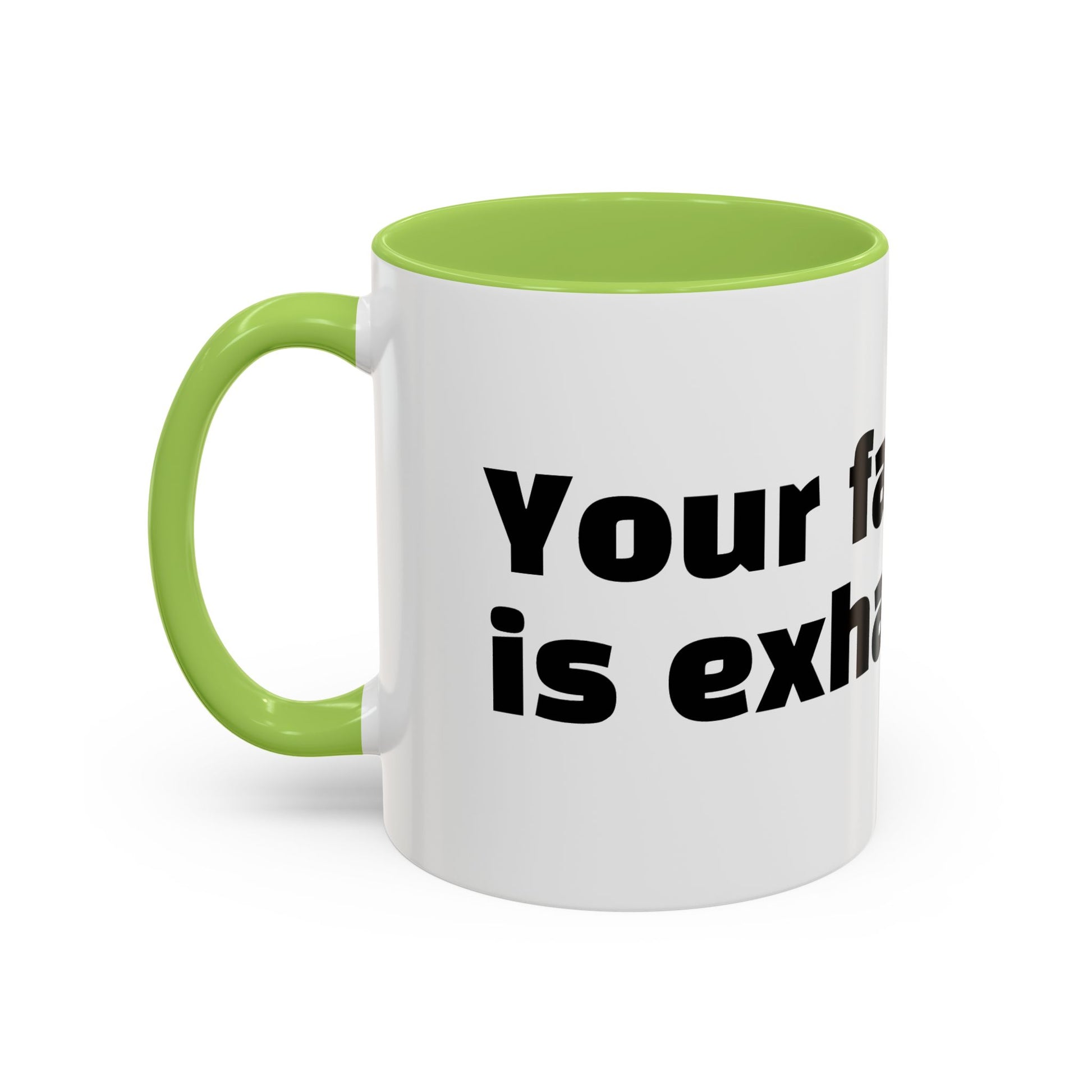 "Your face is exhausting."