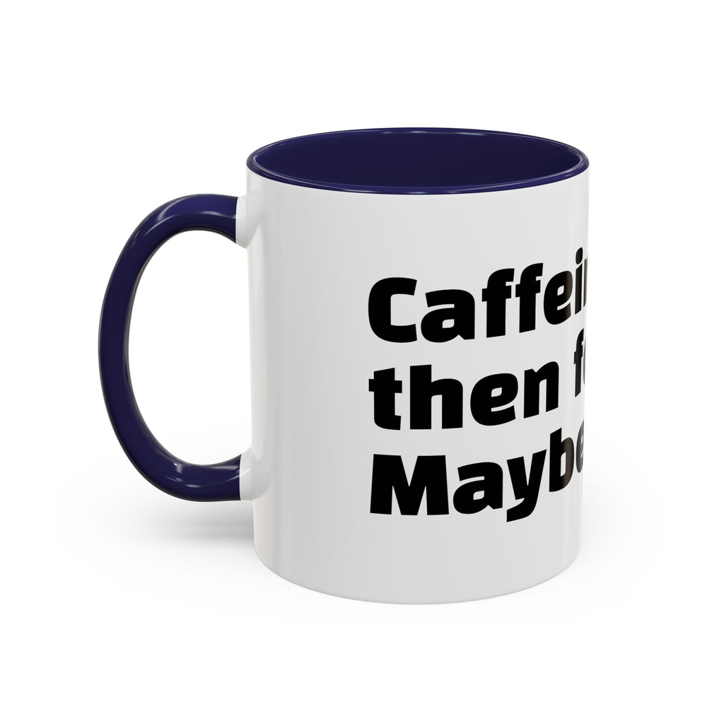 "Caffeine, then feelings. Maybe."