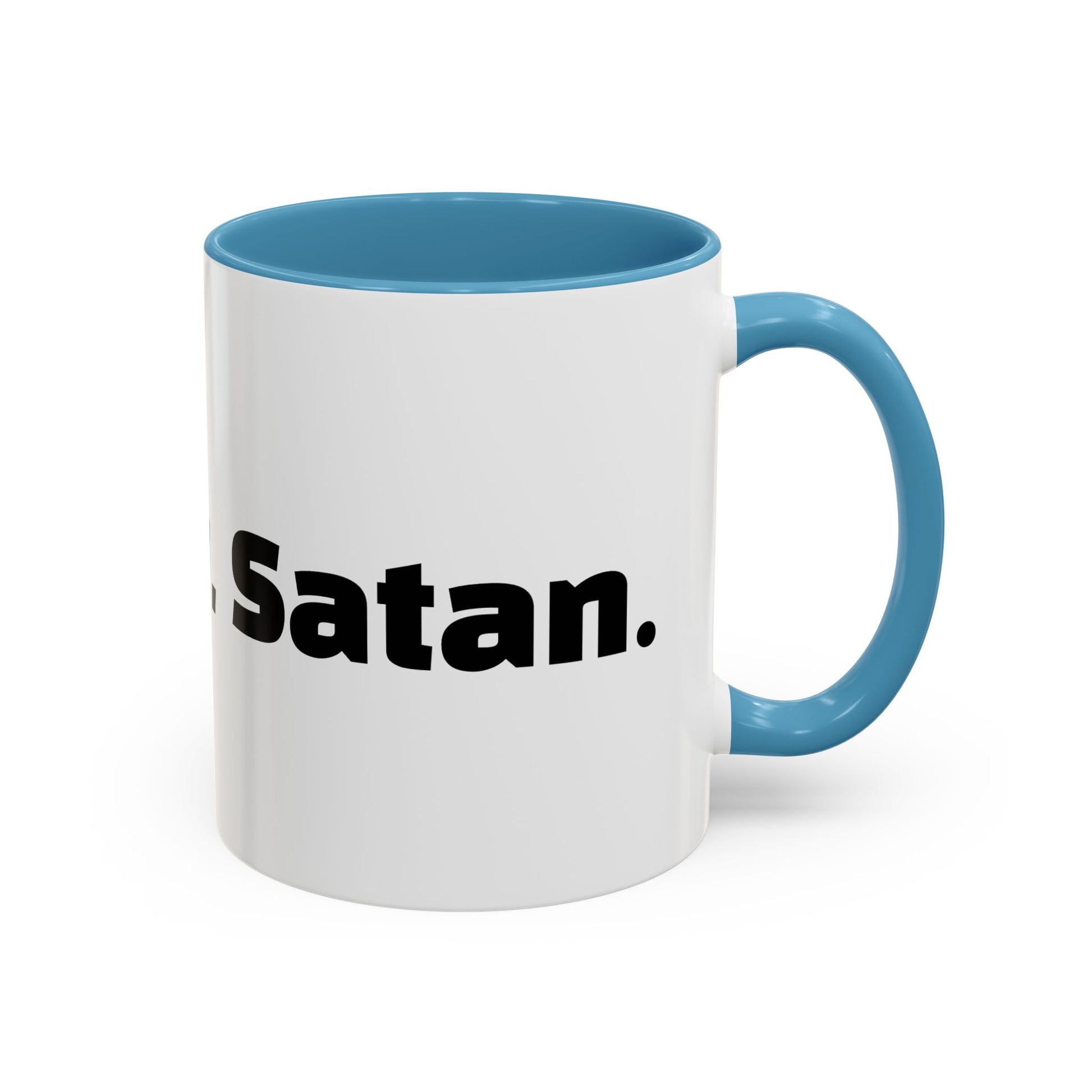 "Not now, Satan."