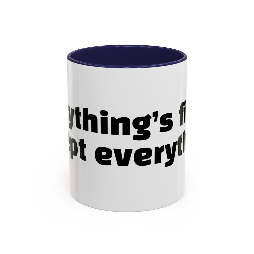 "Everything’s fine. Except everything."