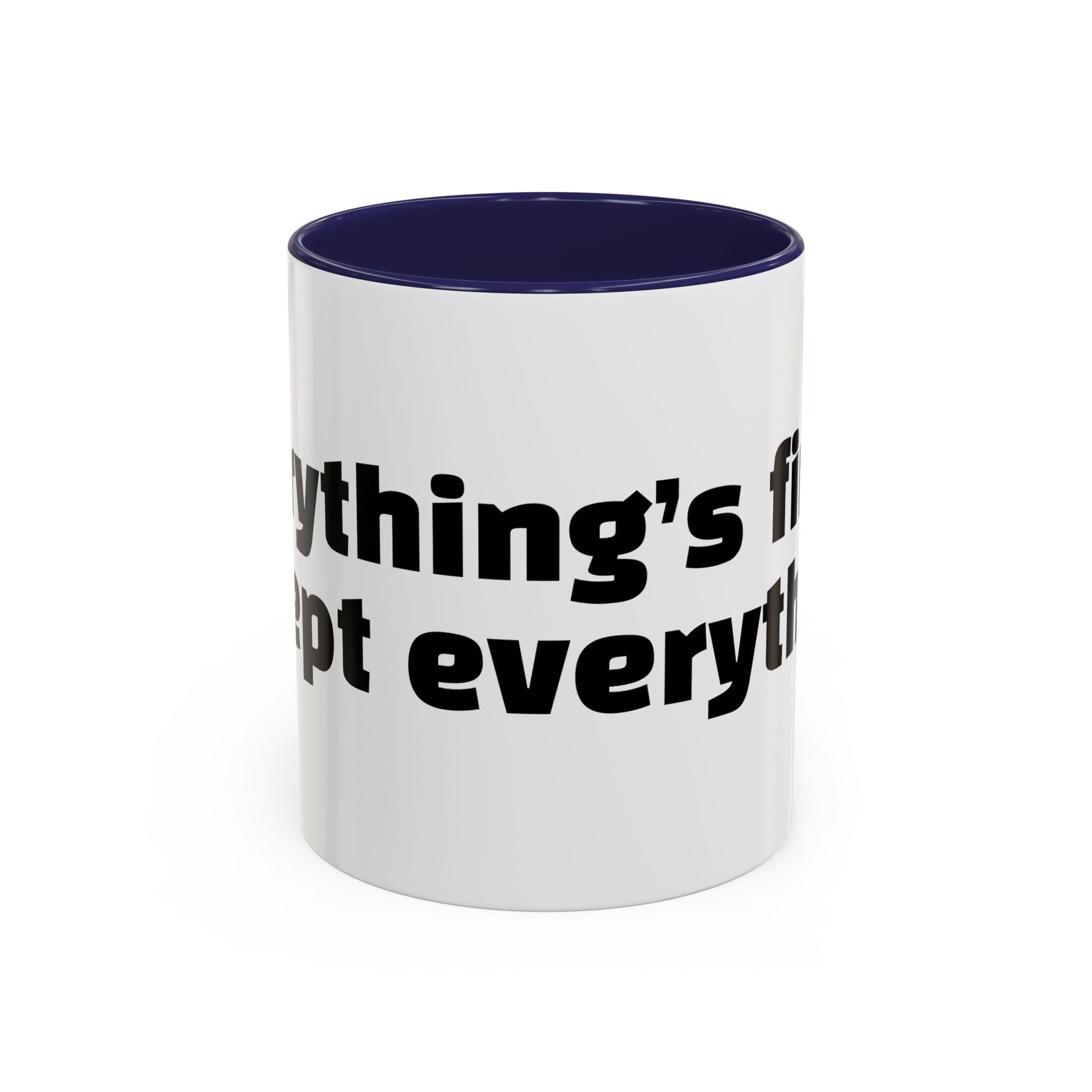 "Everything’s fine. Except everything."