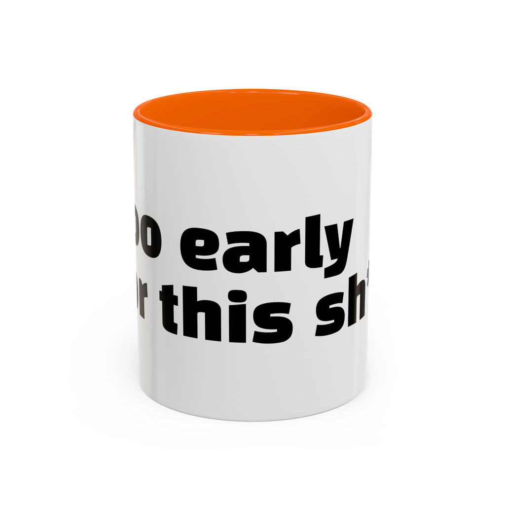 "Too early for this sh*t."