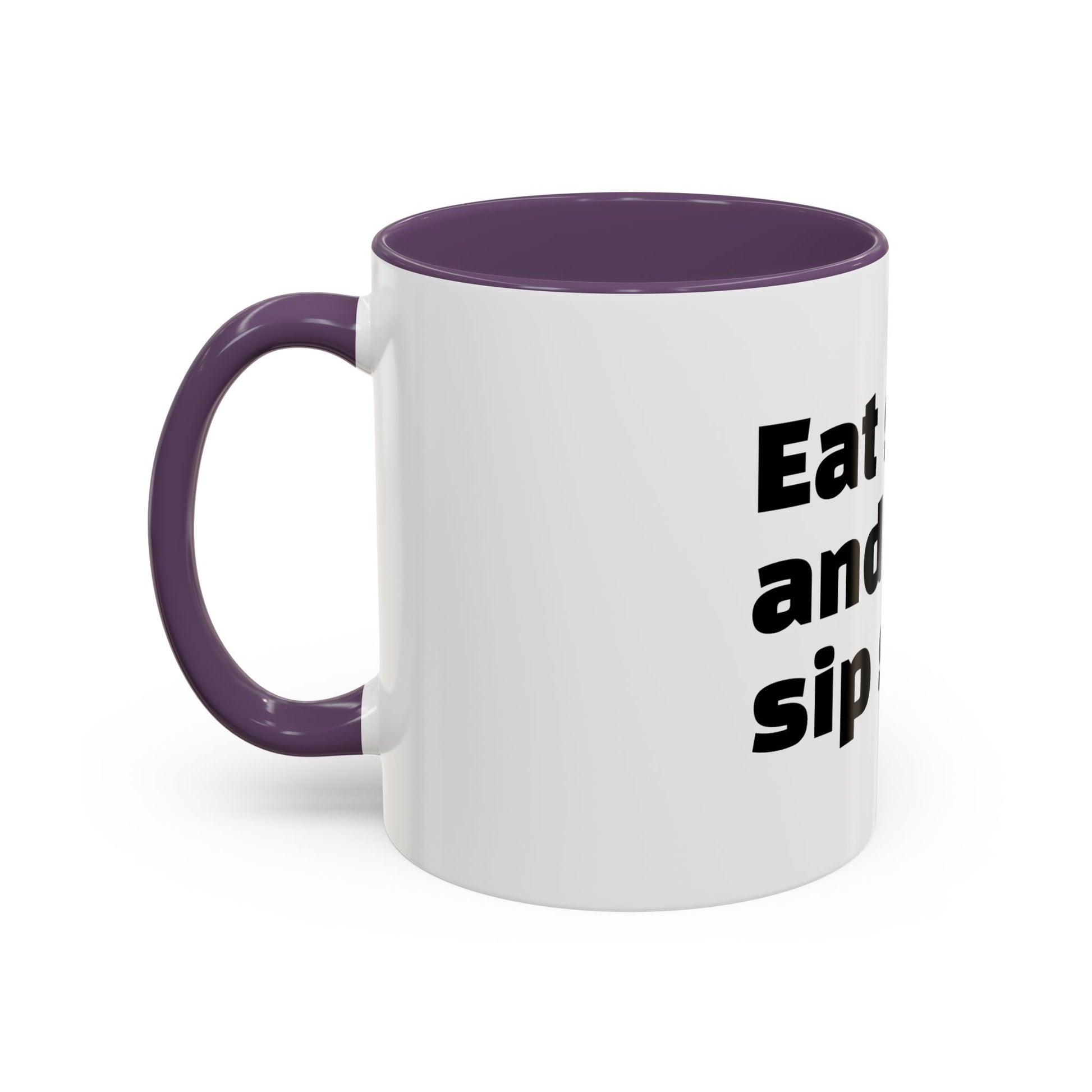 "Eat sh*t and sip slow."