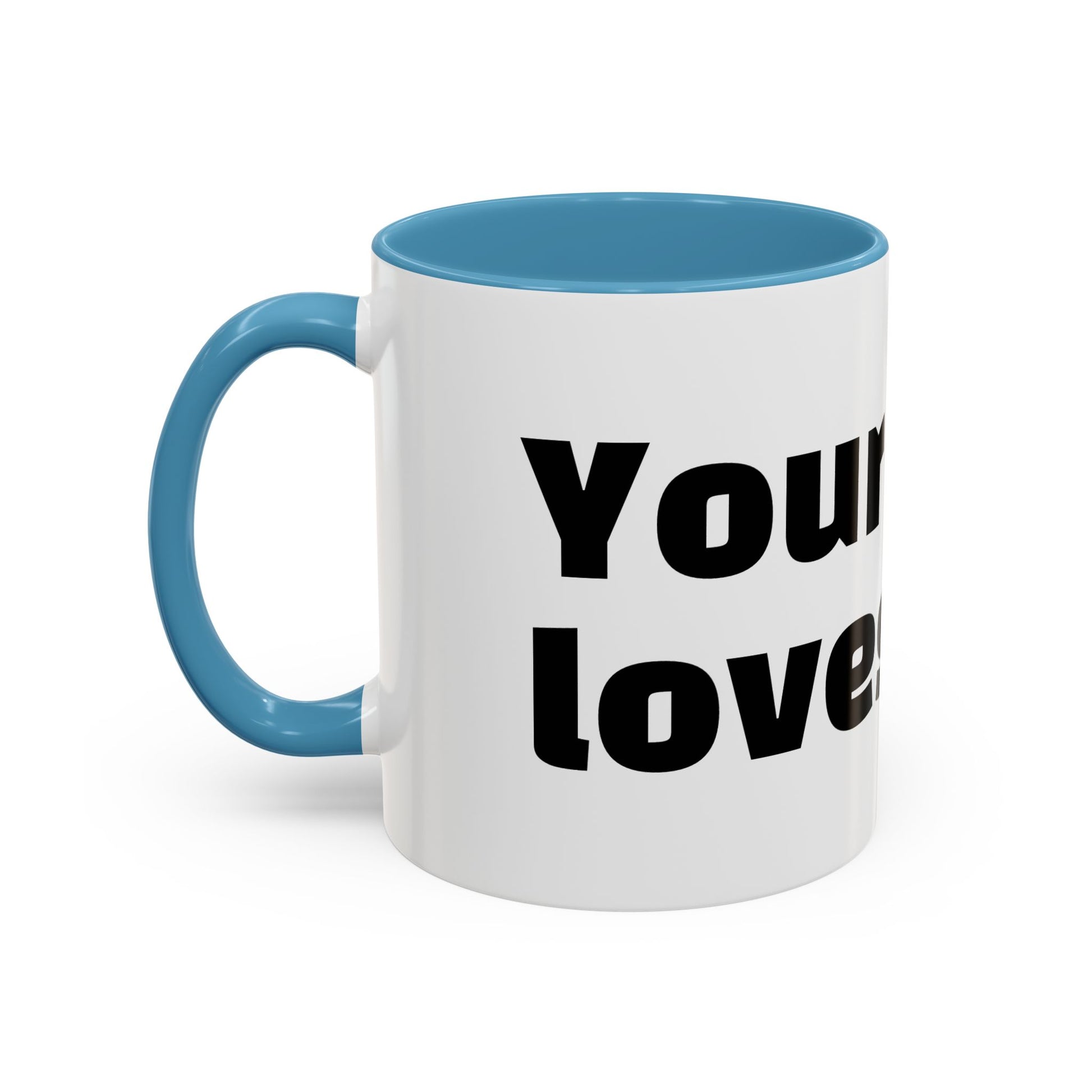 "Your mum loves me."
