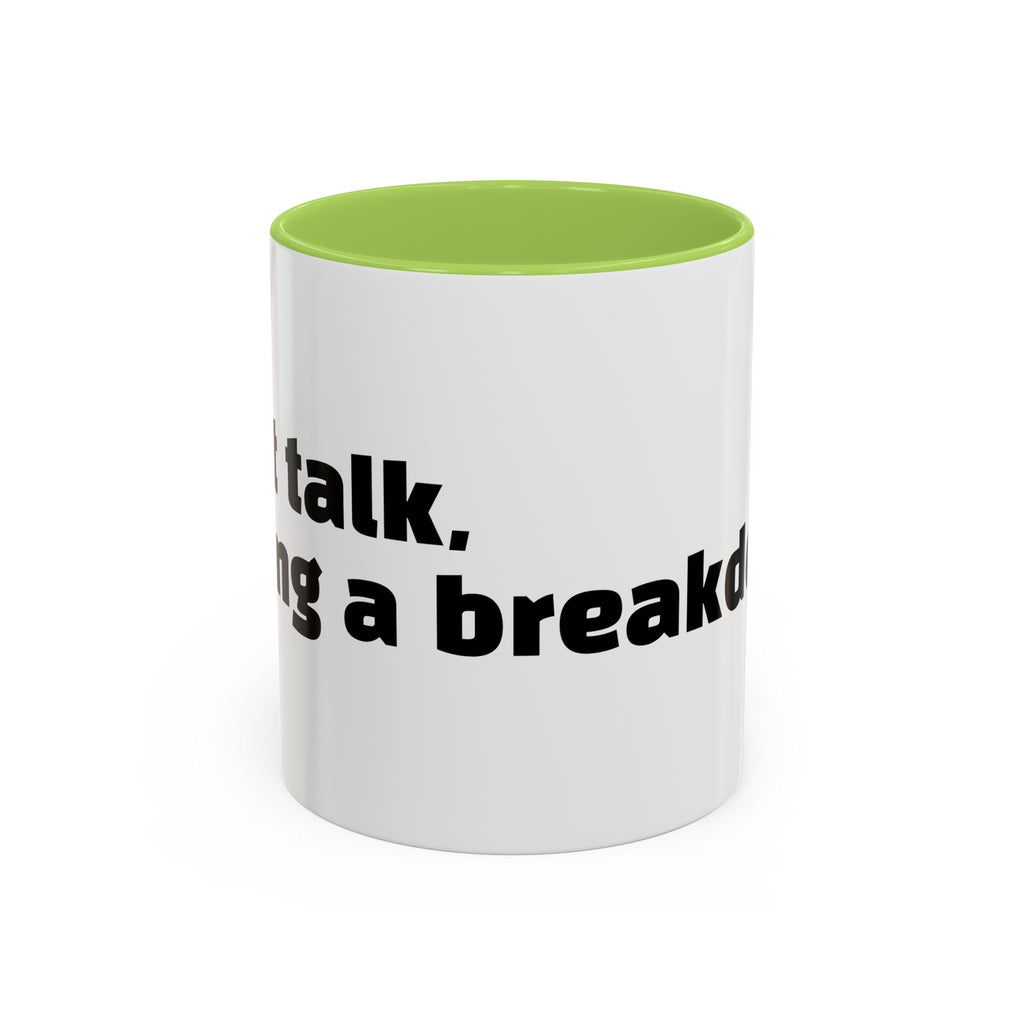 "Can’t talk, having a breakdown."