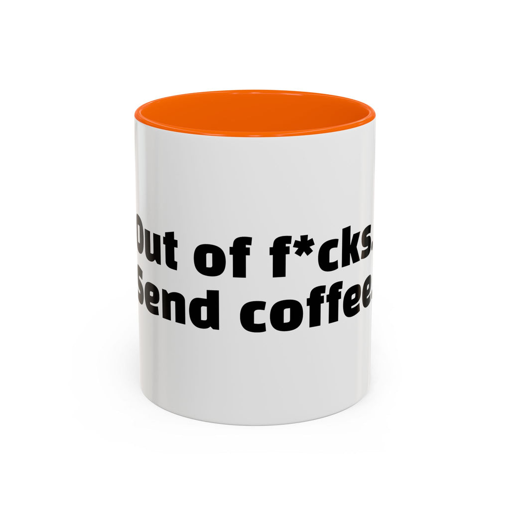 "Out of f*cks. Send coffee."