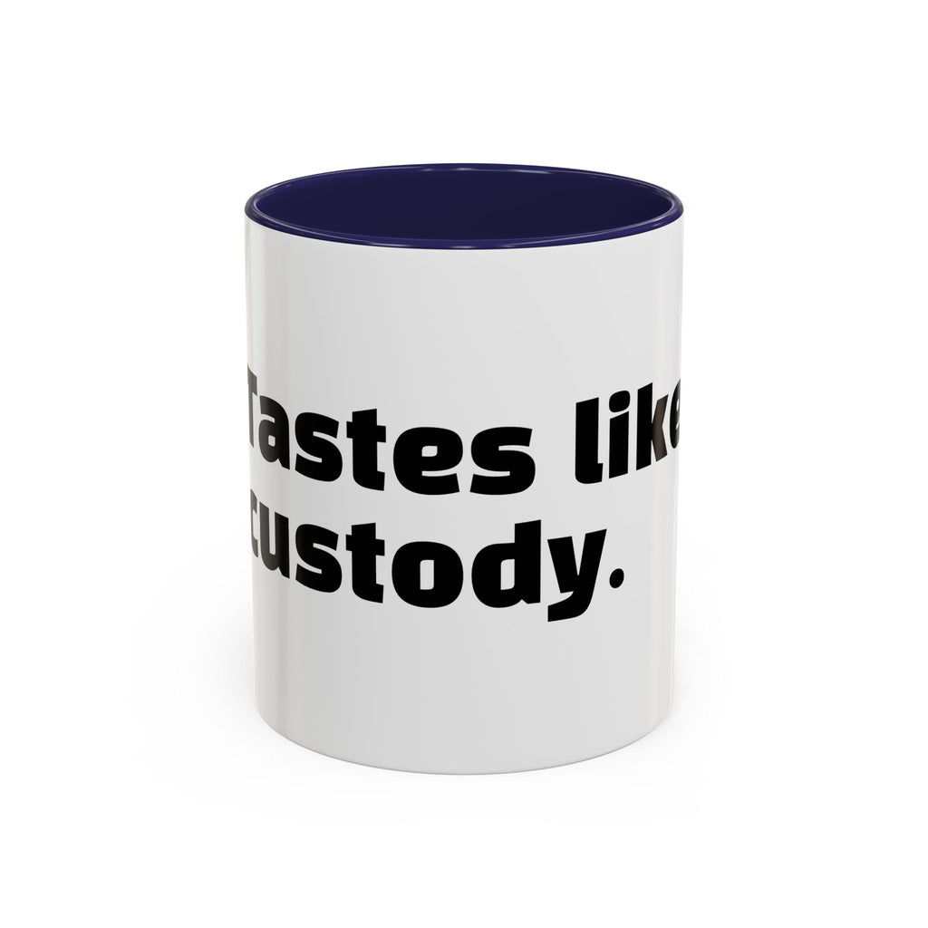 "Tastes like custody."
