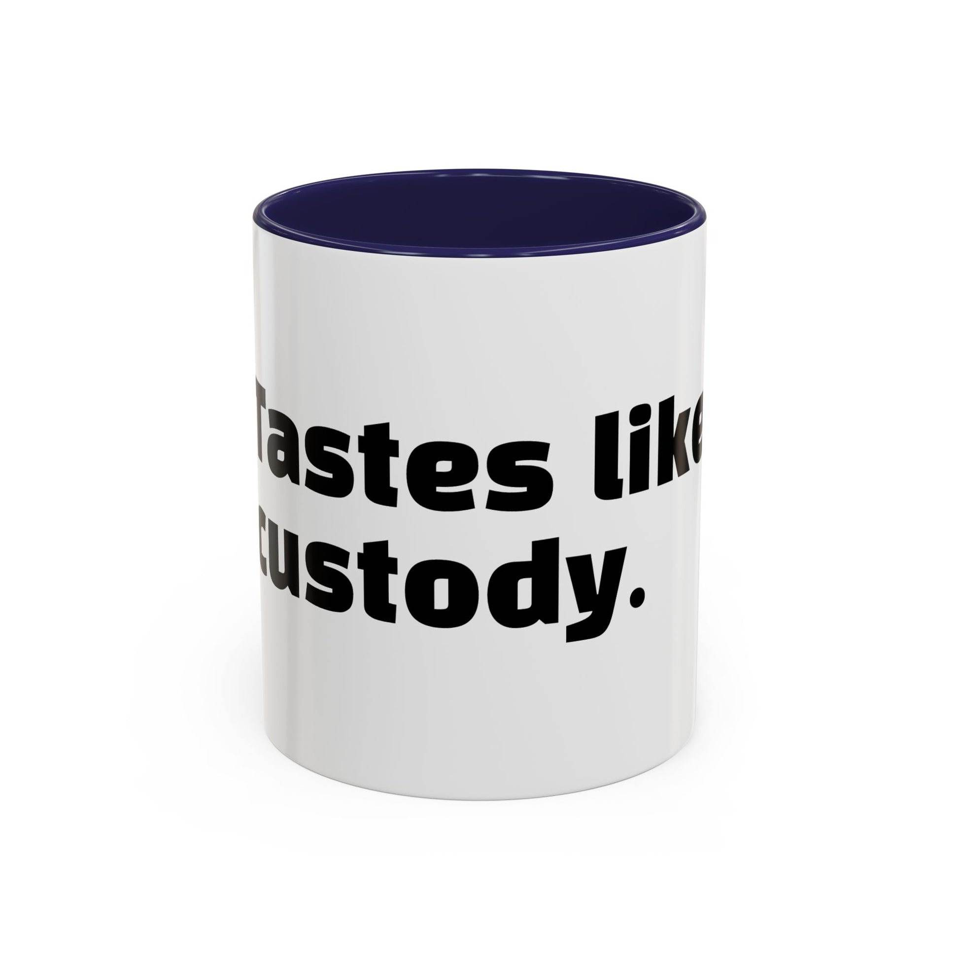 "Tastes like custody."